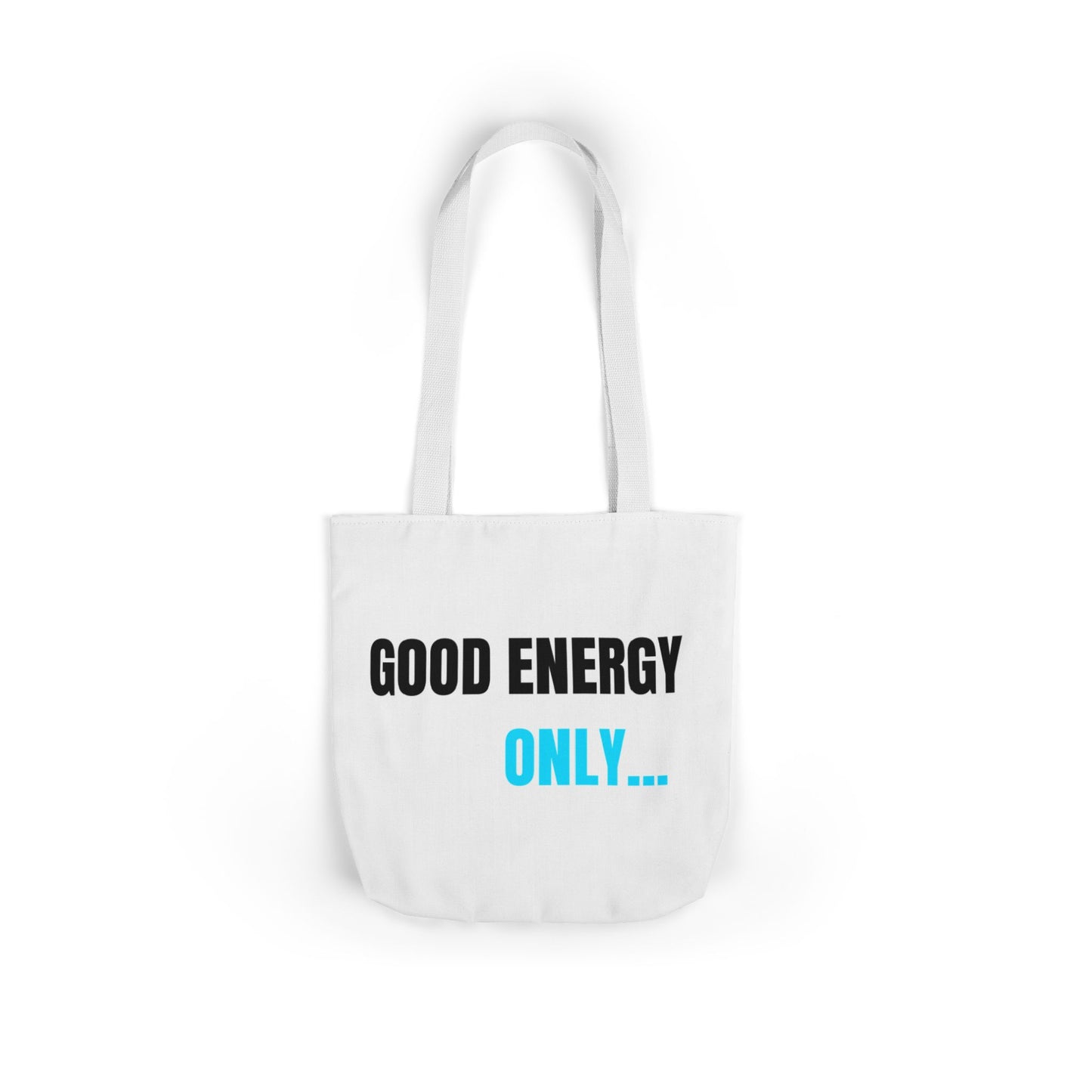 Good Energy Only Double Sided Print Canvas Tote Bag, Eco-Friendly Shopping Bag, Beach Tote, Everyday Carry, Gift for Friends, Motivational
