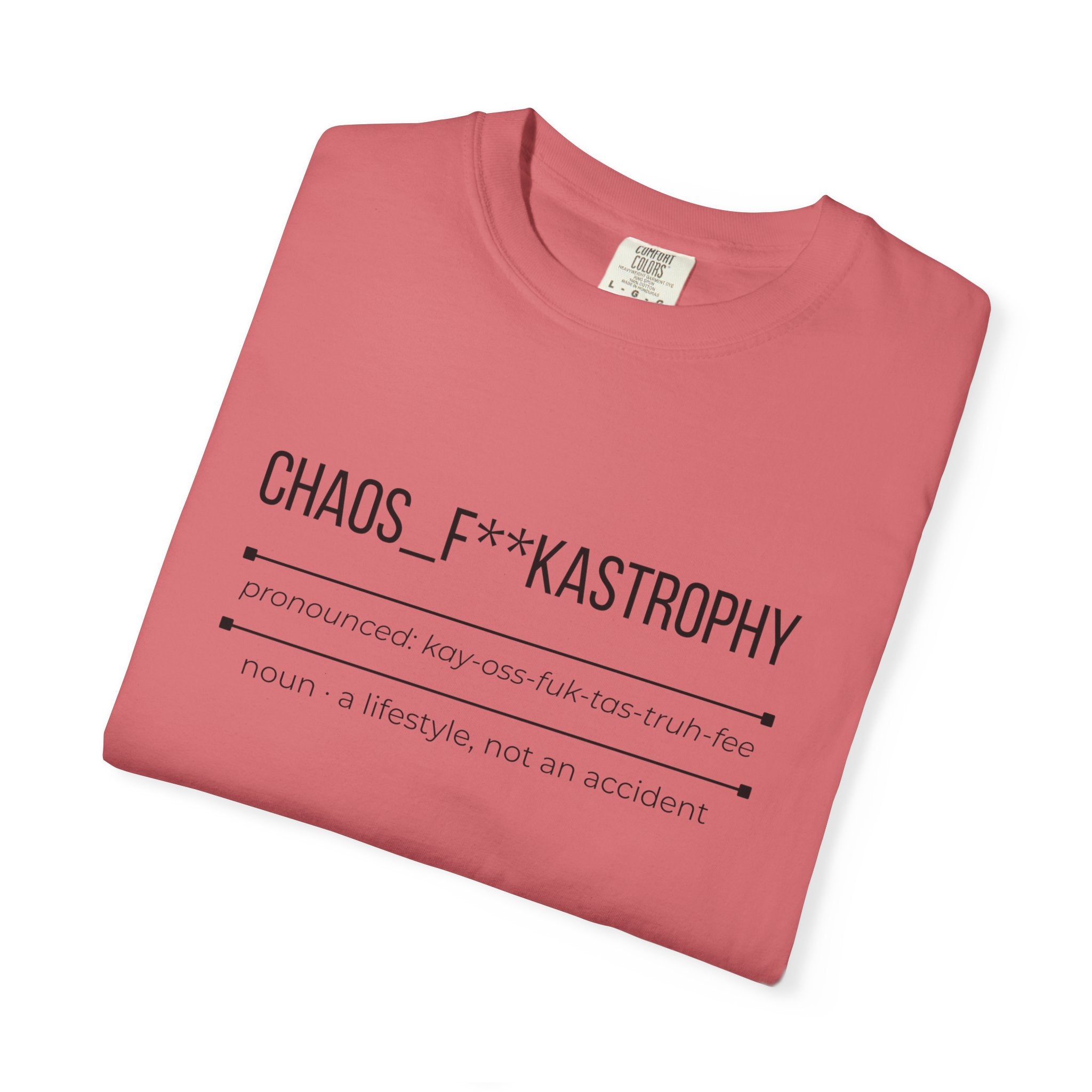 CHAOS F**KASTROPHY Shirt – Funny Chaos Lifestyle Tee | Relatable Graphic T-Shirt