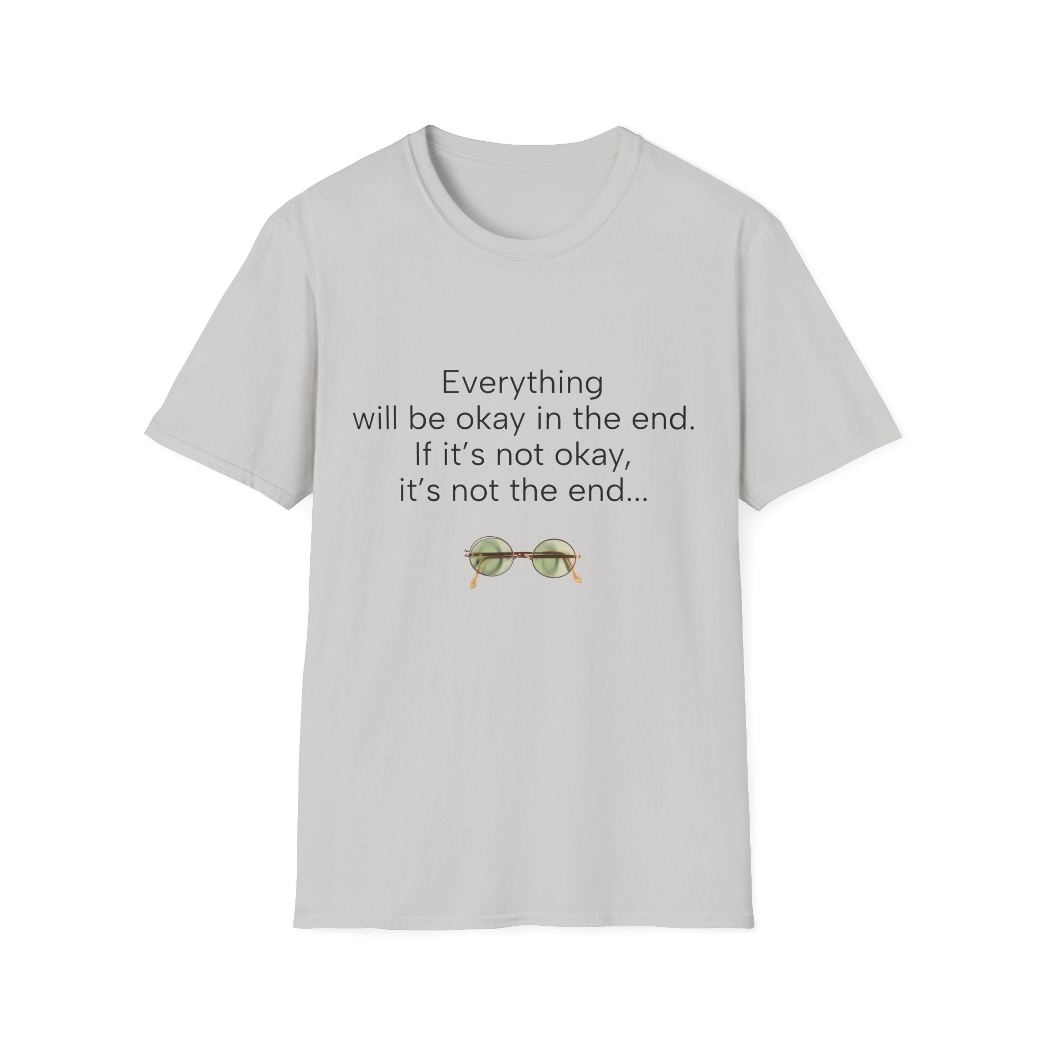 Light gray T-shirt with “Everything will be okay in the end” quote and small glasses graphic