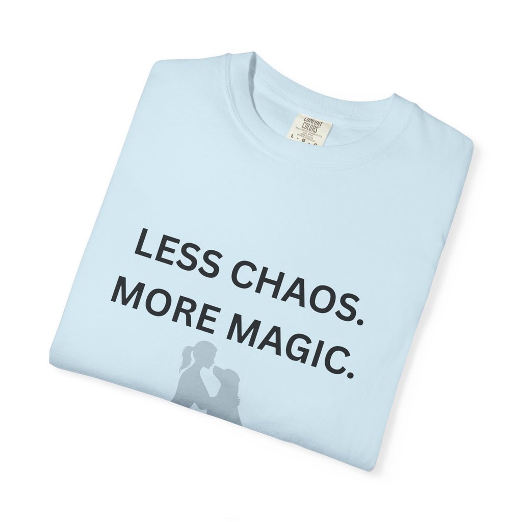 Less Chaos, More Magic T-Shirt — Woman + Dog Silhouette Graphic Tee
