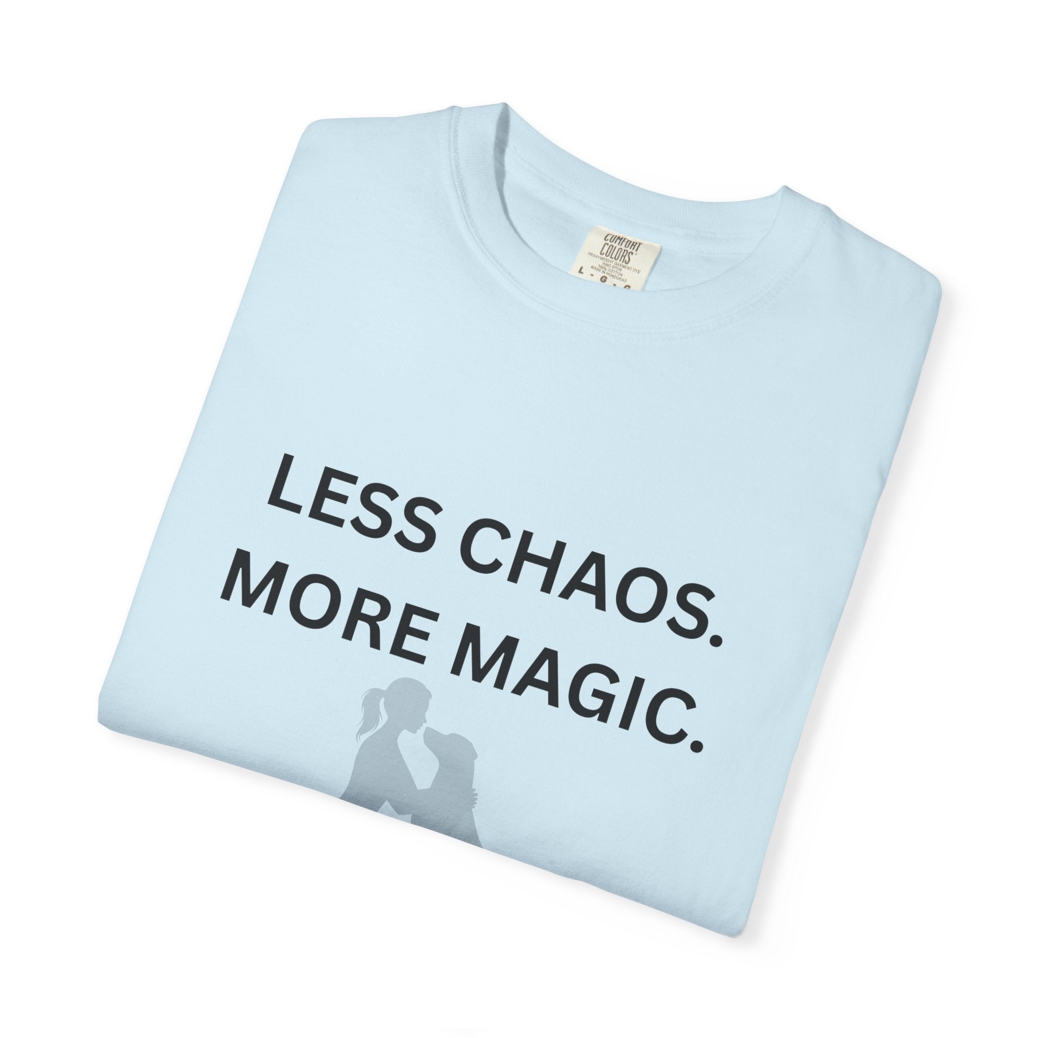 Less Chaos, More Magic T-Shirt — Woman + Dog Silhouette Graphic Tee