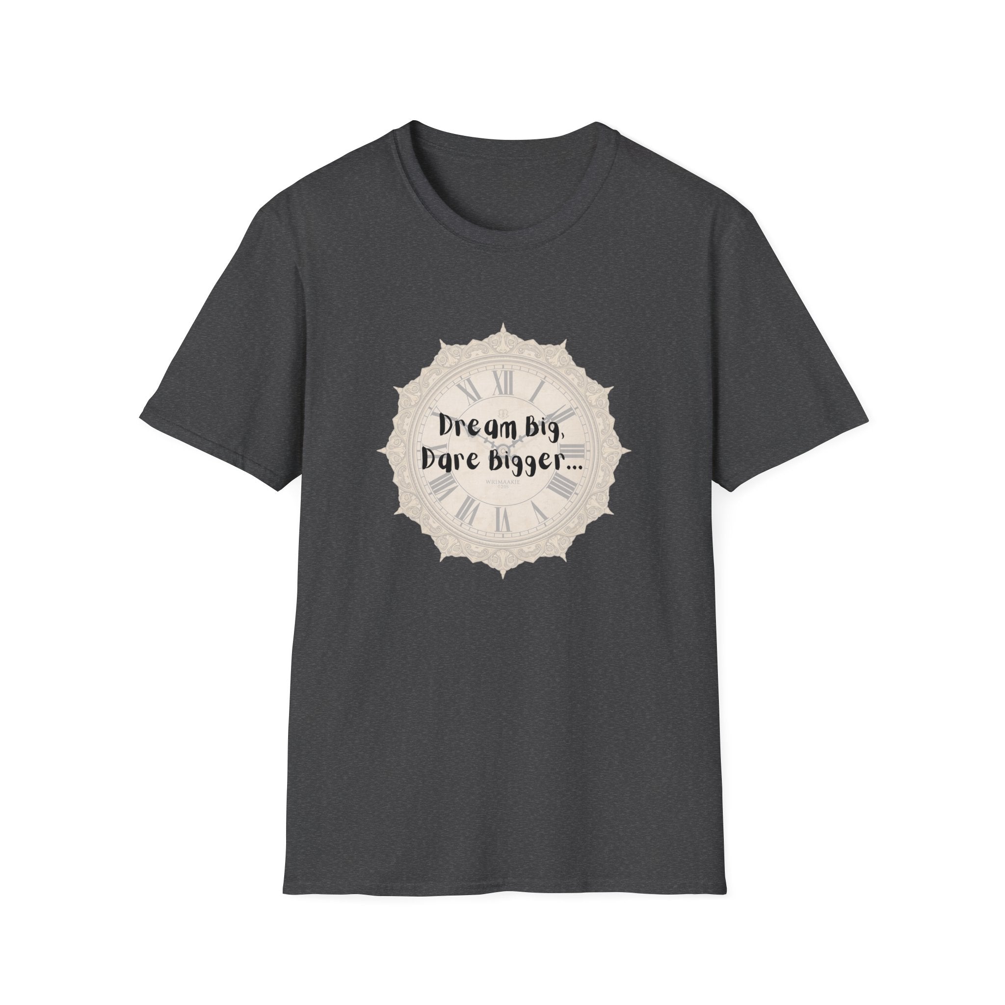 Charcoal T-shirt with Dream Big, Dare Bigger... clock print