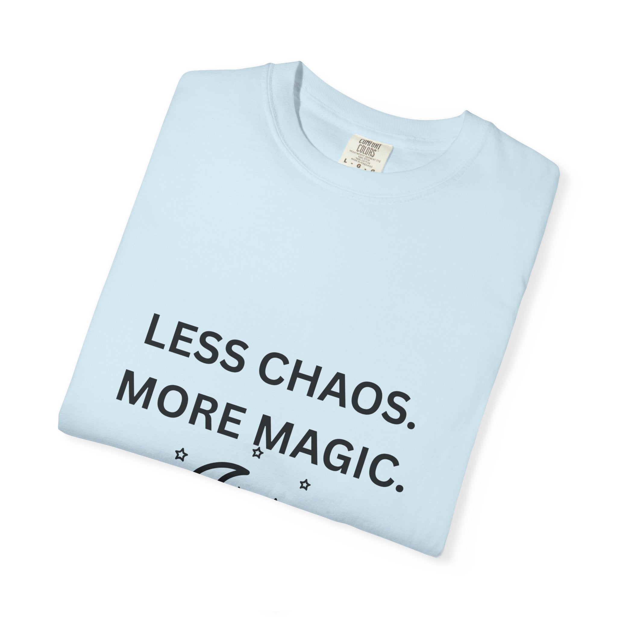 Less Chaos, More Magic T-Shirt — Crescent Moon + Stars Graphic Tee