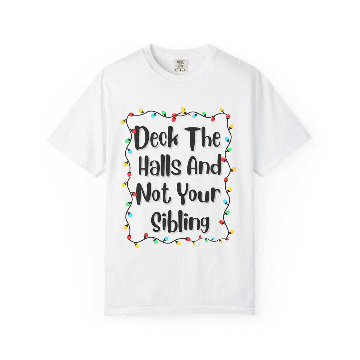 White T-shirt with colorful holiday lights frame and funny “Deck The Halls…” text