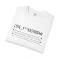 LOVE F**KASTROPHY Shirt – Funny Relationship Chaos Tee | Dating Graphic T-Shirt