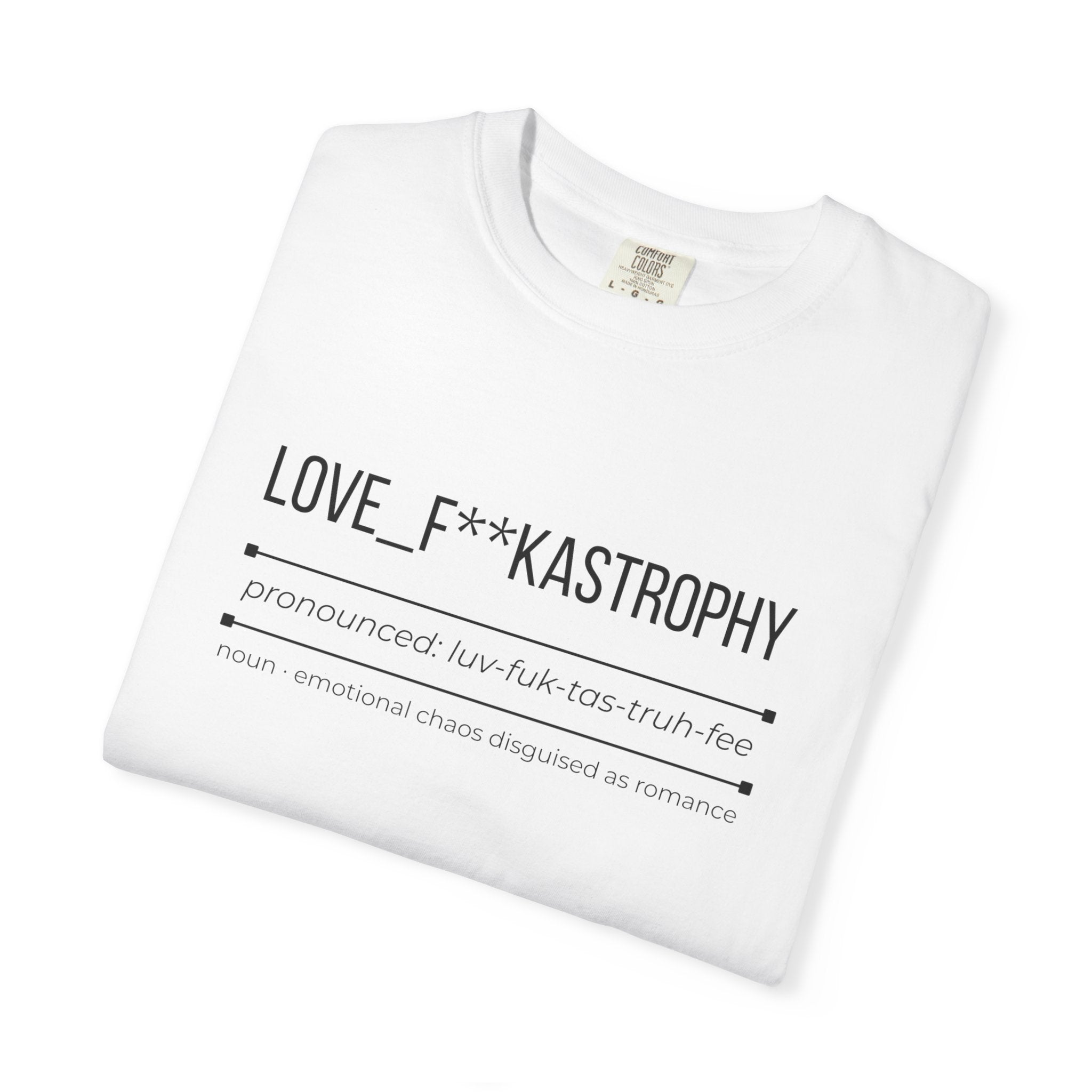 LOVE F**KASTROPHY Shirt – Funny Relationship Chaos Tee | Dating Graphic T-Shirt