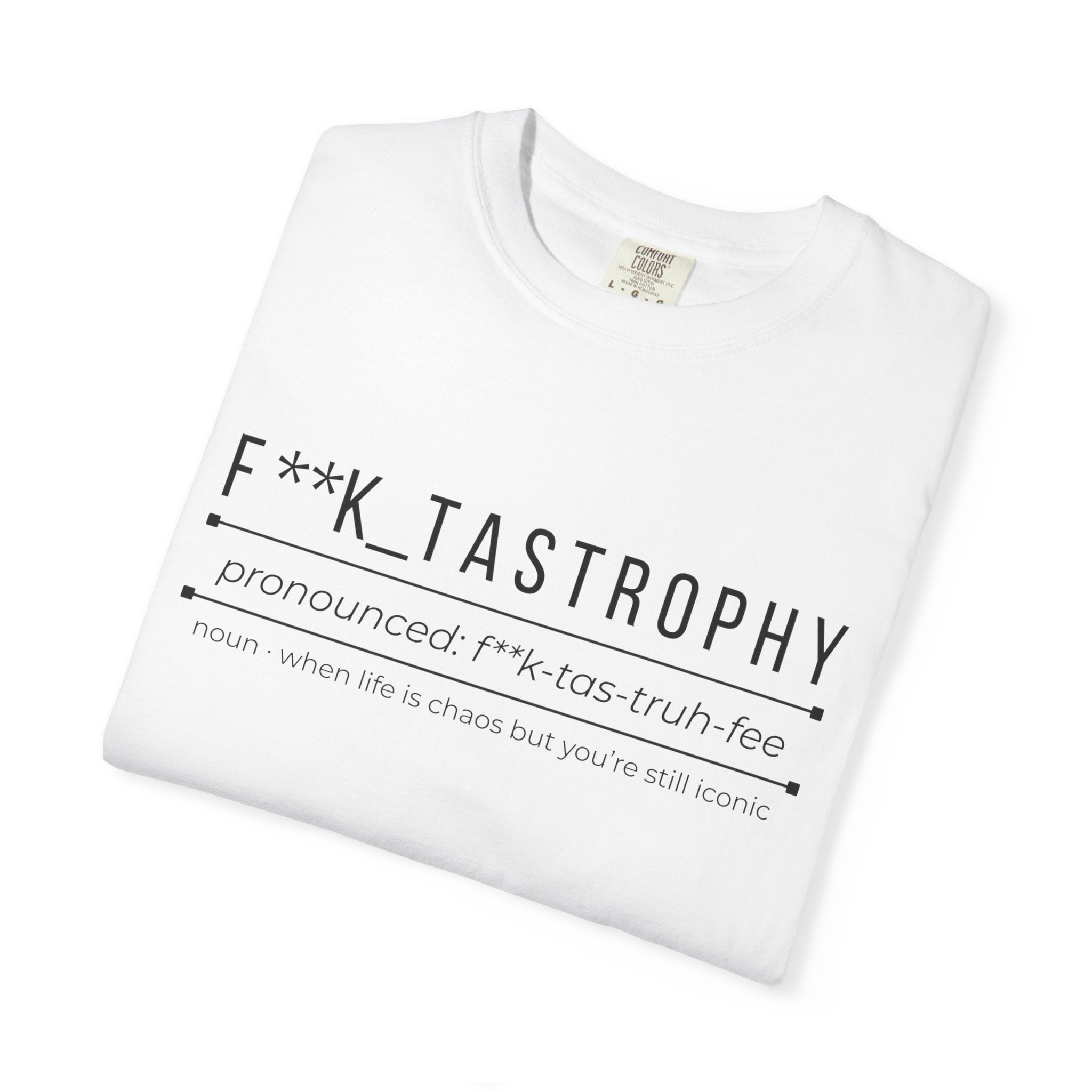 F**K TASTROPHY Shirt – Funny Chaos Definition Tee | Relatable Graphic T-Shirt
