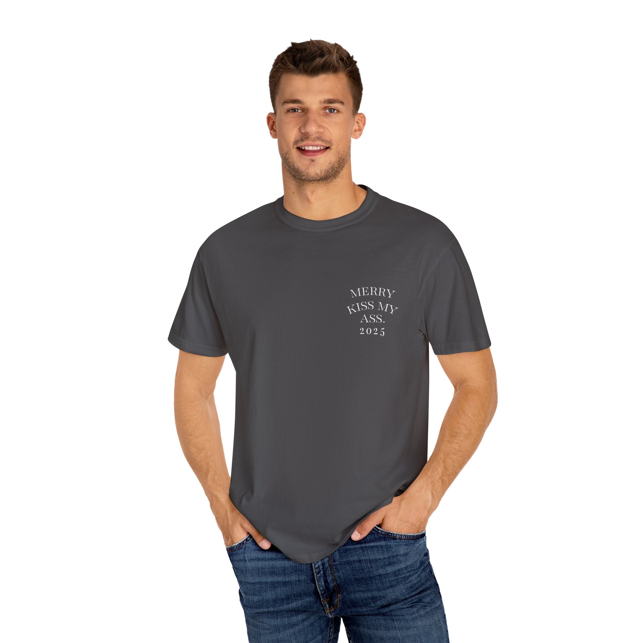 Dark gray unisex T-shirt, front print text 'Merry Kiss My Ass 2025'.
