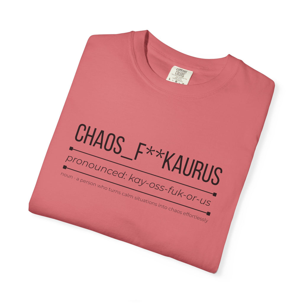 CHAOS F**KAURUS Shirt – Funny Chaos Personality Tee | Mum Life Graphic Shirt