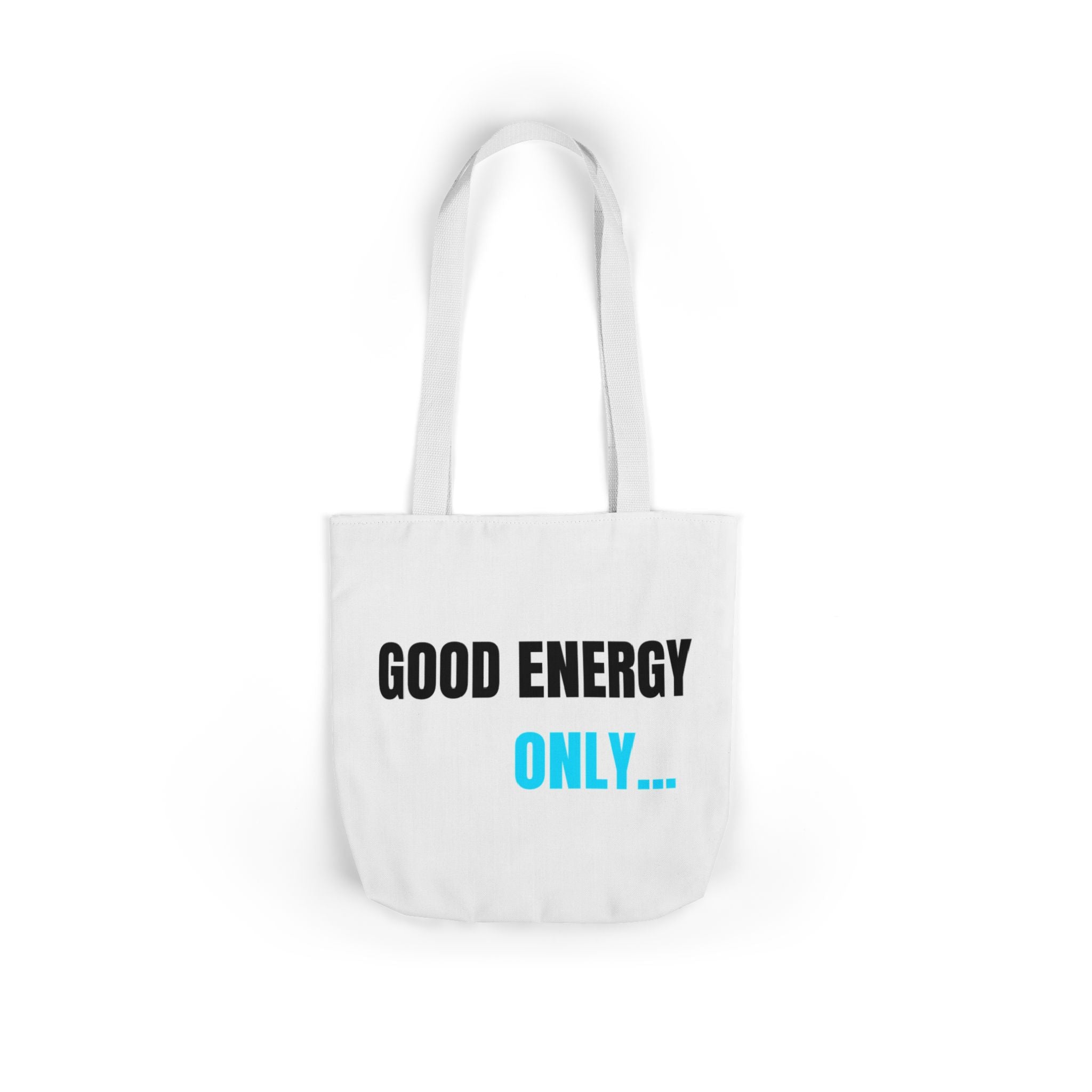 Good Energy Only Double Sided Print Canvas Tote Bag, Eco-Friendly Shopping Bag, Beach Tote, Everyday Carry, Gift for Friends, Motivational