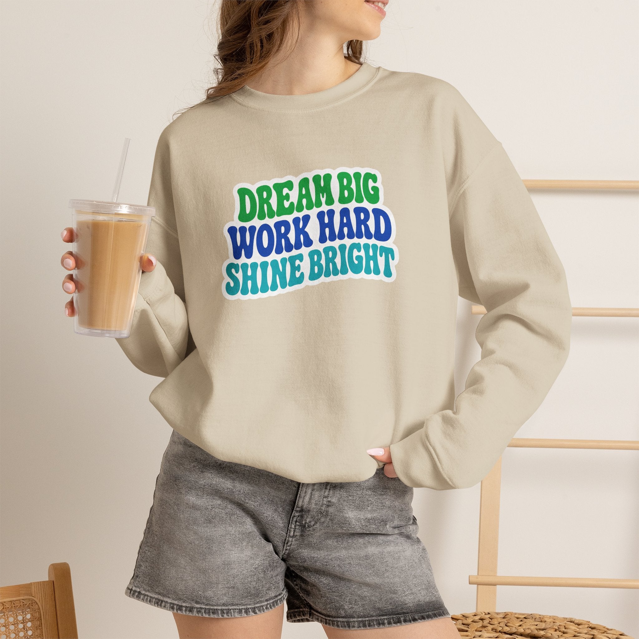 Dream Big Work Hard Shine Bright Crewneck Sweatshirt