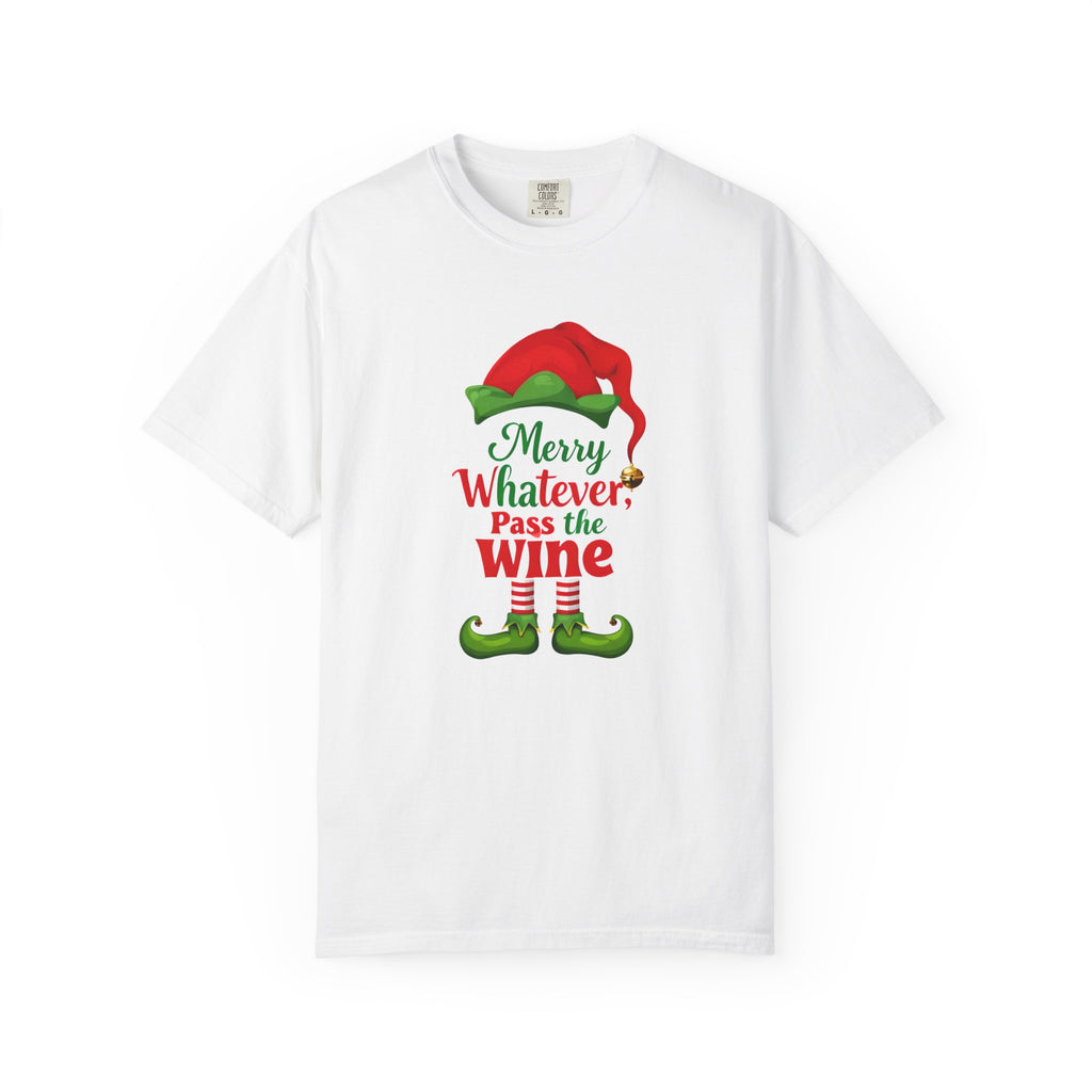 Christmas Wine Tee — "Merry Whatever, Pass the Wine" Elf Shirt