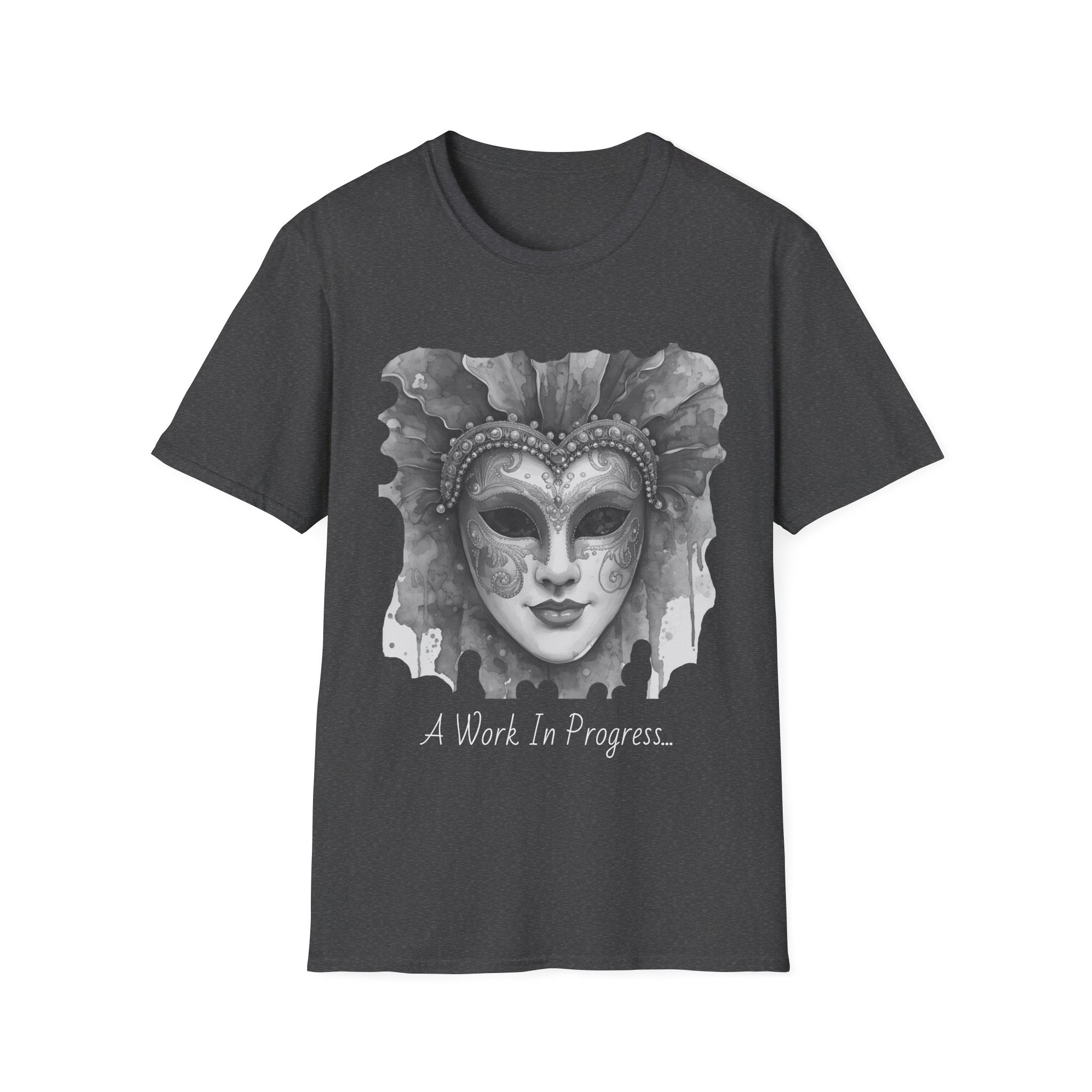 Charcoal face T-shirt with grayscale masquerade mask graphic and "A Work In Progress..."
