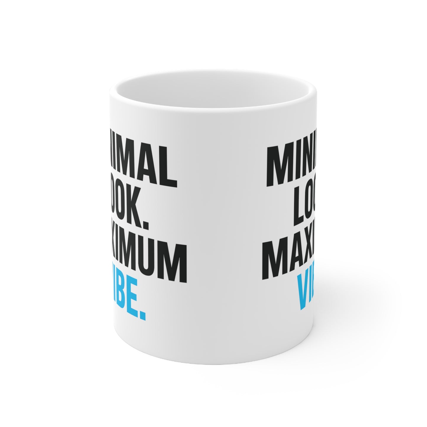 Minimal Look Maximum Vibe Mug, Coffee Cup, Gift for Minimalists, Modern Kitchen Decor, Trendy Office Mug, Inspirational Drinkware