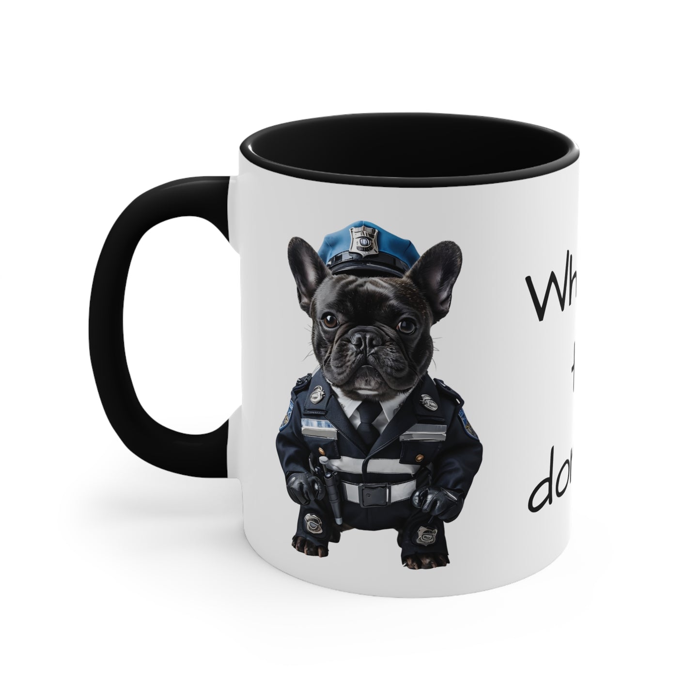 French Bulldog  in Police Uniform Accent Mug Wheres the Donuts Fun Police Dog Design Dog Lover Gift