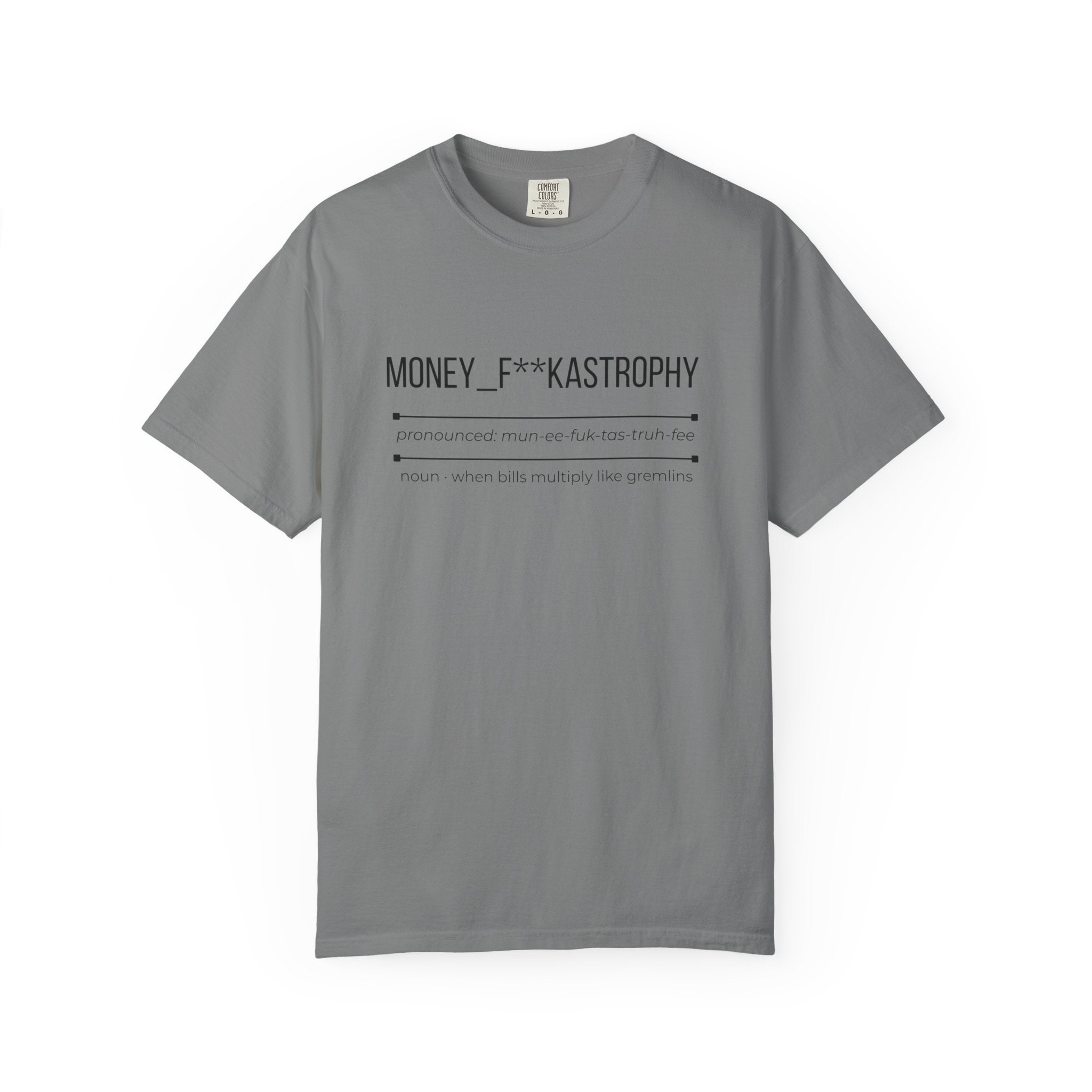 MONEY F**KASTROPHY Shirt – Funny Financial Chaos Tee | Relatable Graphic T-Shirt
