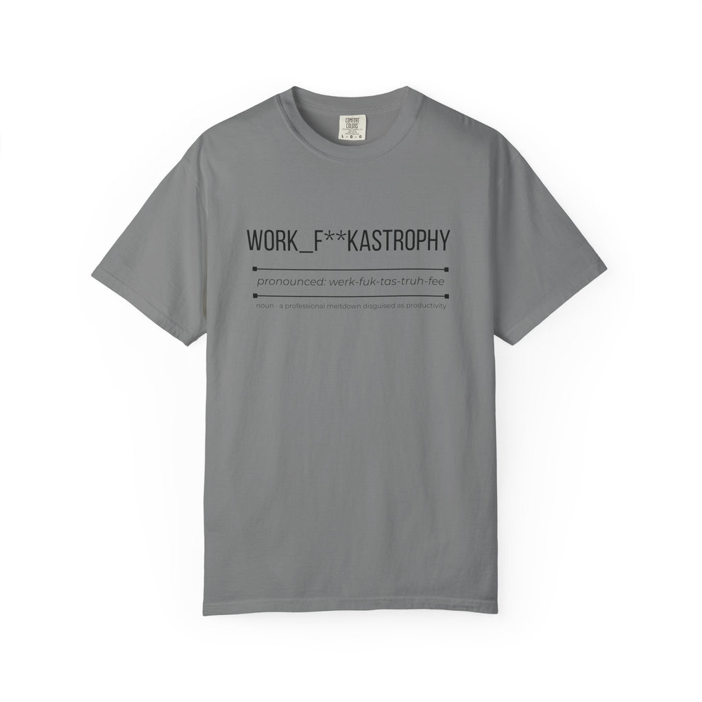 WORK F**KASTROPHY Shirt – Funny Work Chaos Tee | Office Humour Graphic T-Shirt