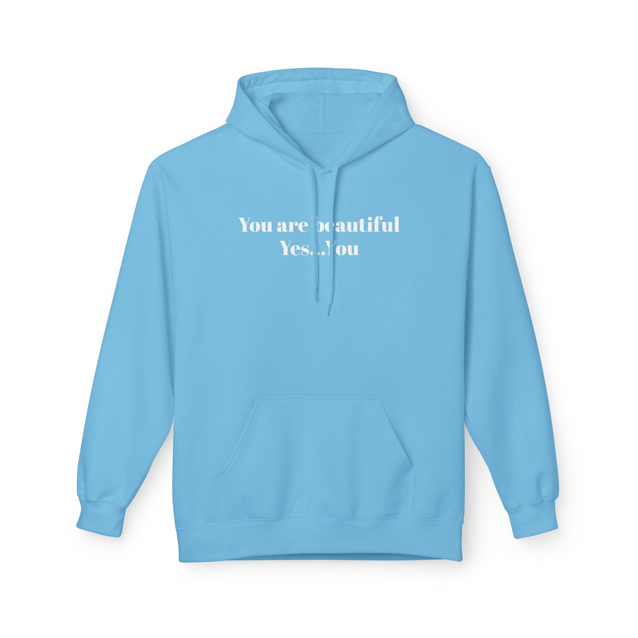 Unisex hoodie, sky blue, front graphic text “You are beautiful Yes…You”