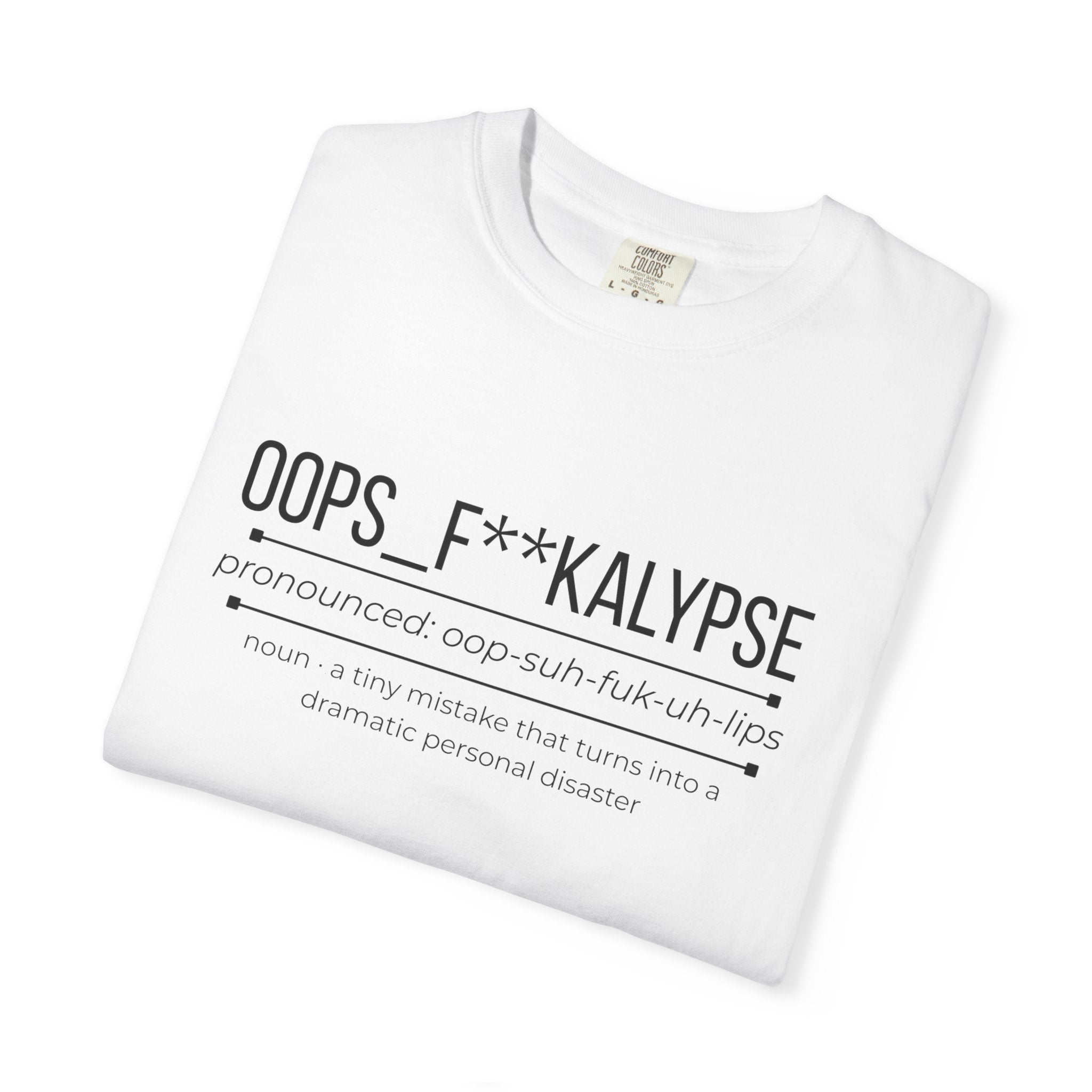 OOPS F**KALYPSE Shirt – Funny Chaos Definition Tee | Mum Life & Dad Life Graphic T-Shirt