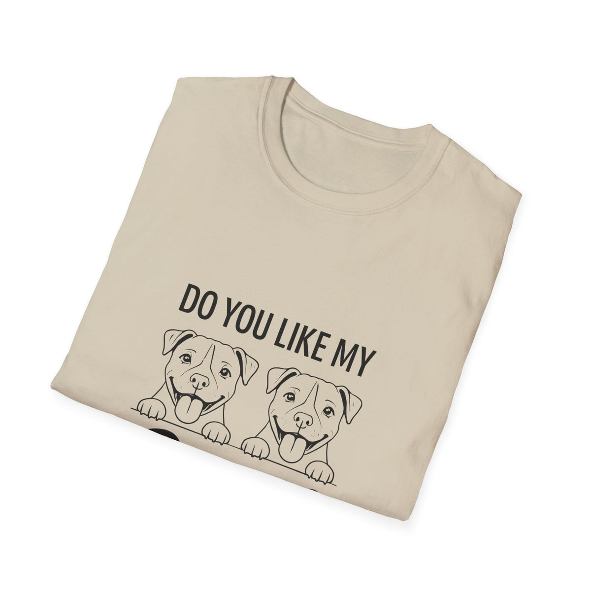 Do You Like My Pitties? Pitbull T-Shirt