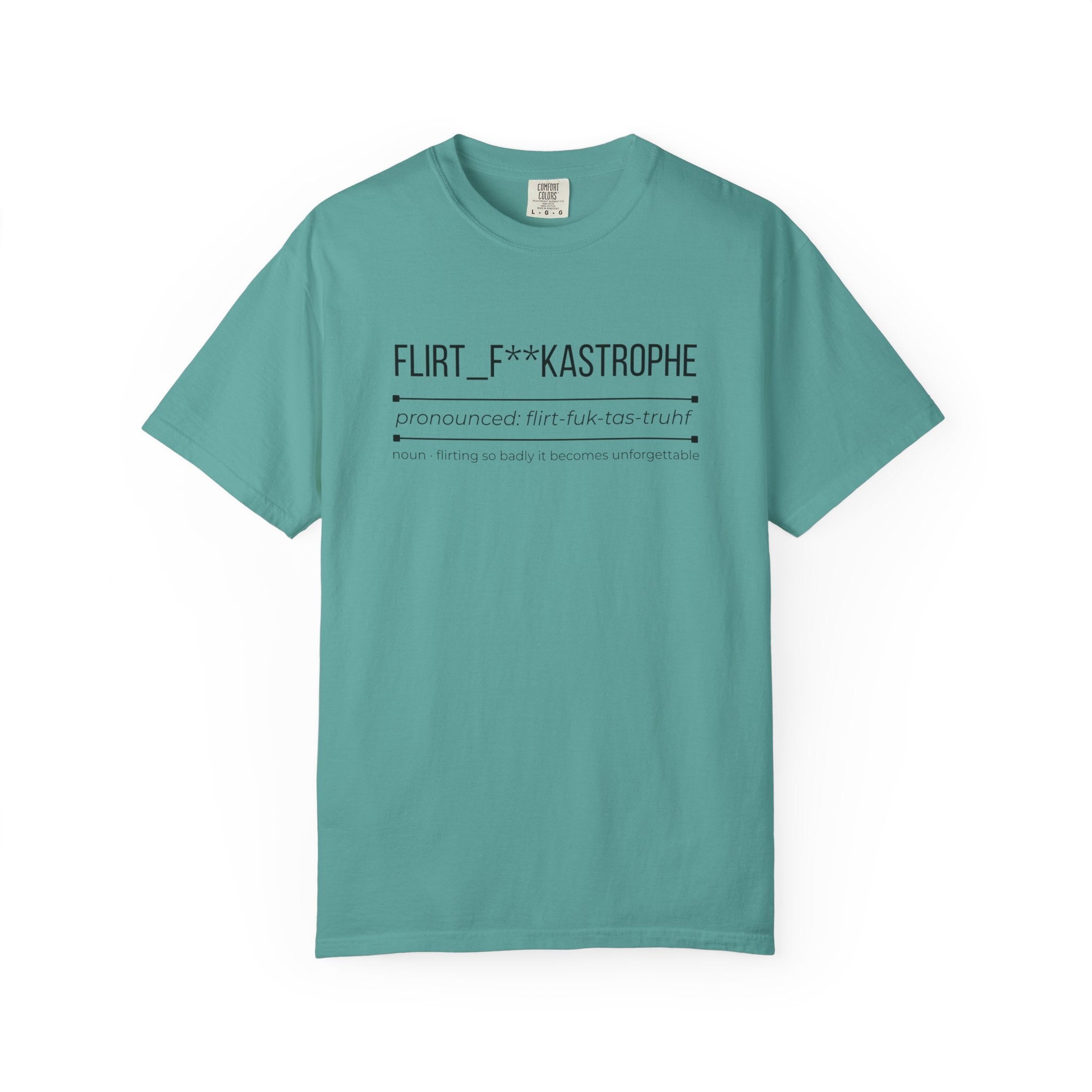 FLIRT F**KASTROPHE Shirt – Funny Dating & Flirting Tee | Cheeky Graphic T-Shirt