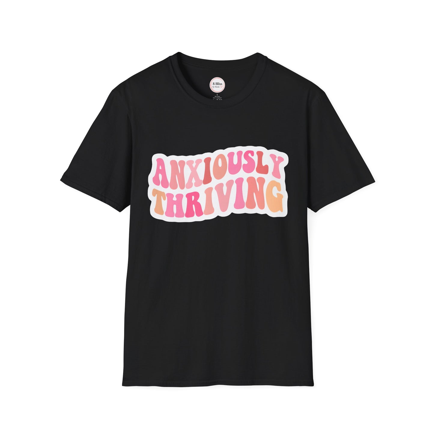 Anxiously Thriving Unisex Softstyle T-Shirt | Relaxed Fit| Self-Care Gift | Mental Health Awareness | Casual Wear | Gift for Friends
