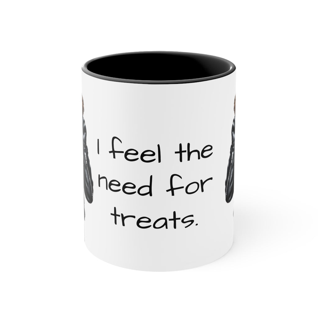 Mug - I Feel the Need for Treats Fun Pet Lover Gift for Dog Moms & Dad