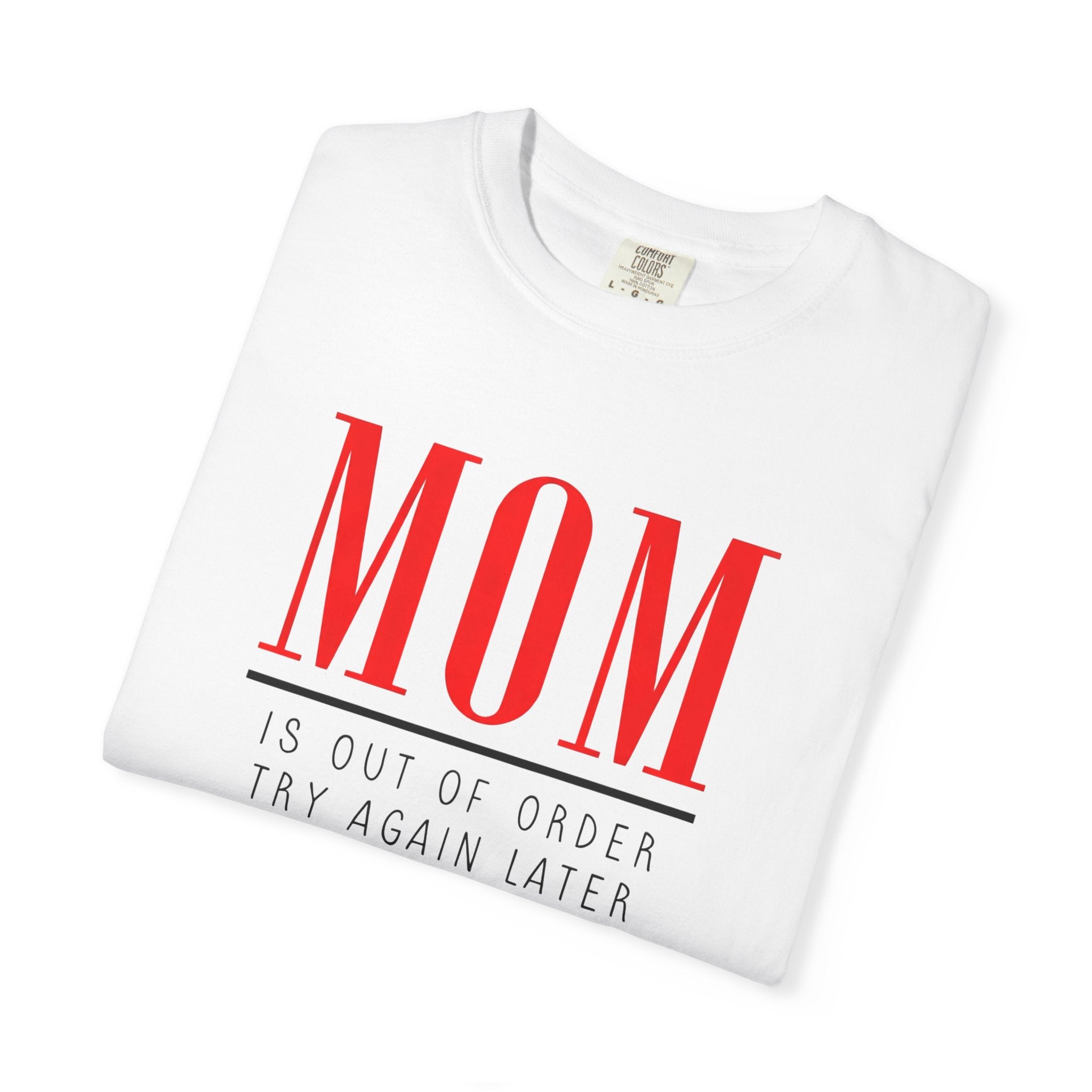 Mum is out of Order Graphic T-Shirt — T-Shirt