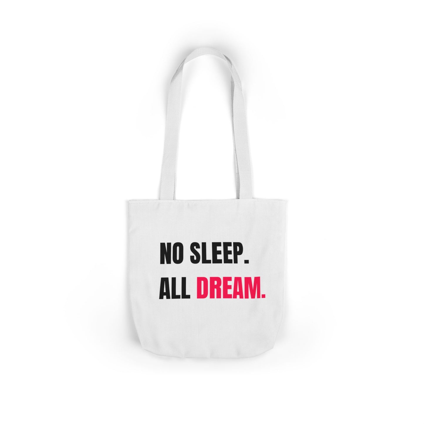 No Sleep, All Dream Double Sided Print Canvas Tote Bag, Motivational Bag, Dreamer’s Tote, Stylish Beach Bag, Everyday Carry Bag, Gift for Dreamers