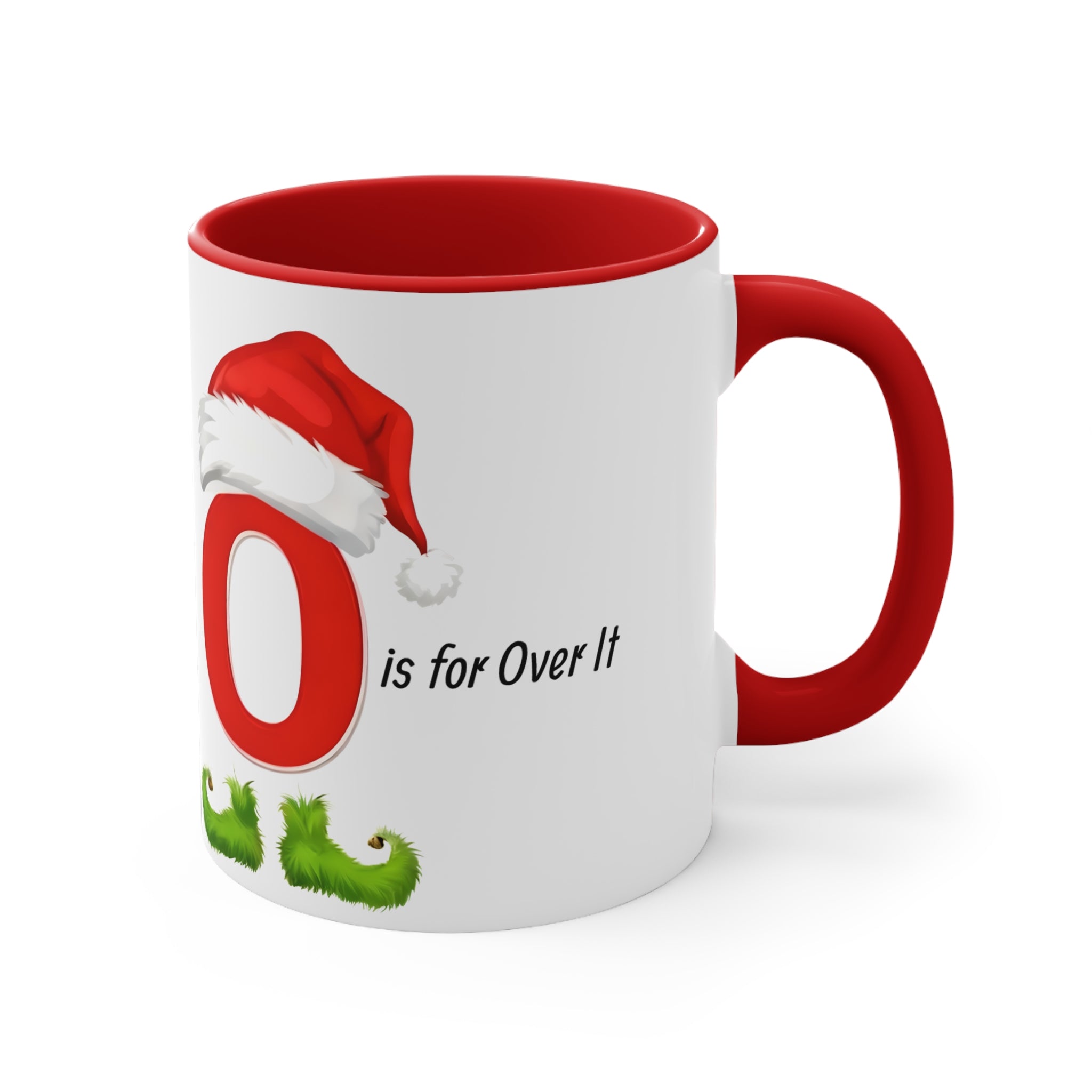 White mug with red handle, red O and Santa hat, 'is for Over It' text