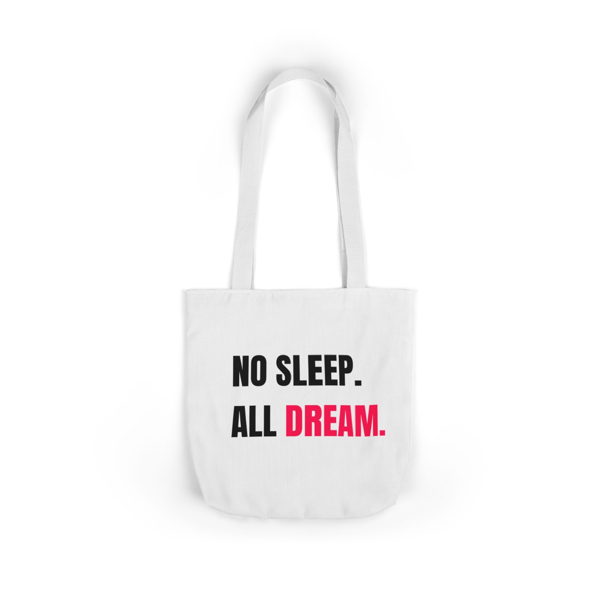 No Sleep, All Dream Double Sided Print Canvas Tote Bag, Motivational Bag, Dreamer’s Tote, Stylish Beach Bag, Everyday Carry Bag, Gift for Dreamers