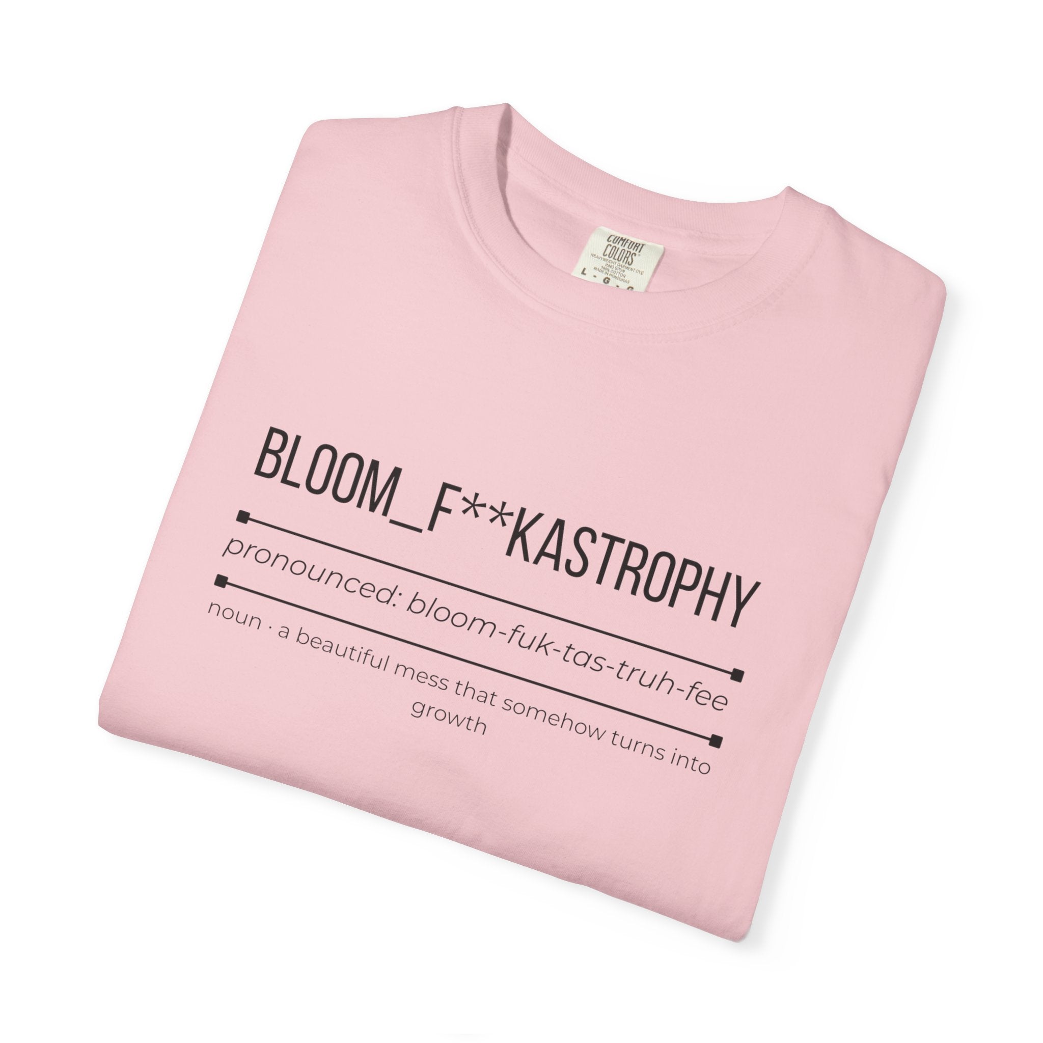 BLOOM F**KASTROPHY Shirt – Funny Growth & Chaos Tee | Inspirational Graphic T-Shirt