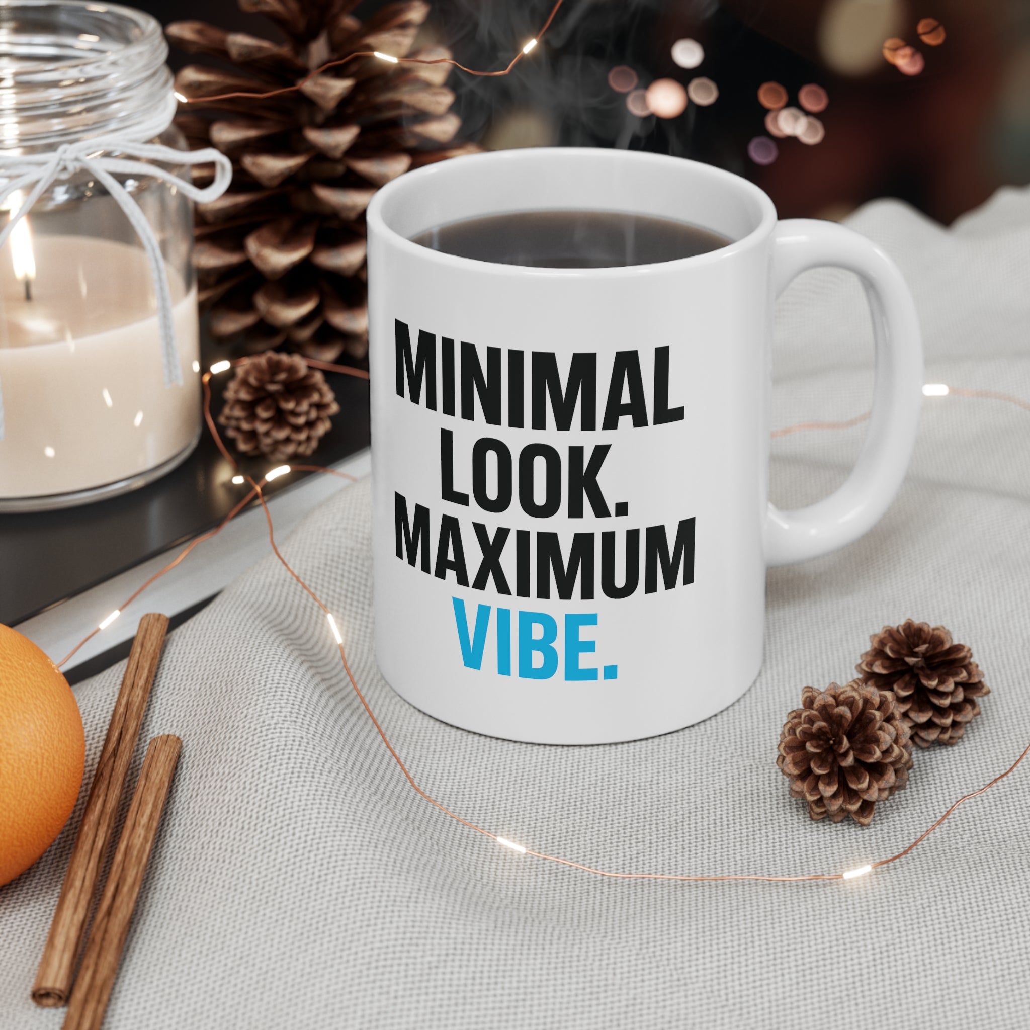 Minimal Look Maximum Vibe Mug, Coffee Cup, Gift for Minimalists, Modern Kitchen Decor, Trendy Office Mug, Inspirational Drinkware