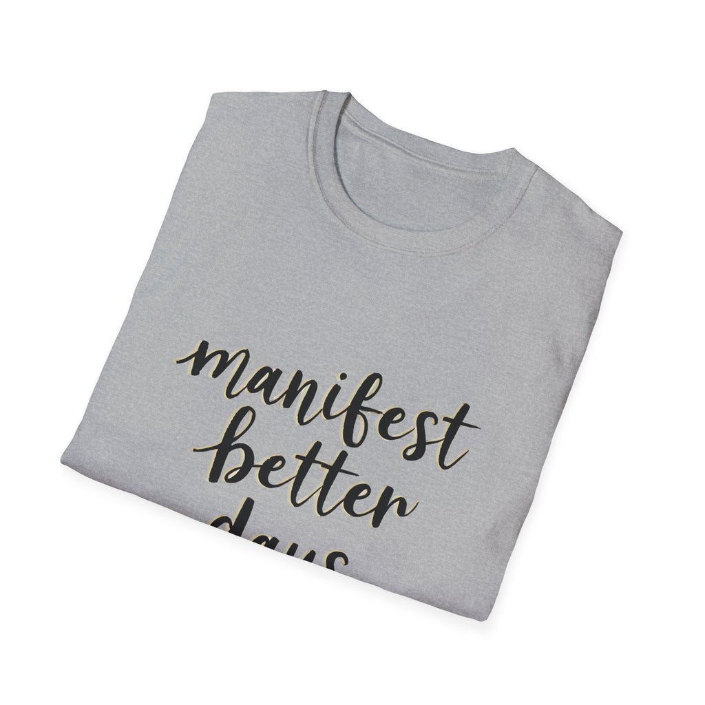 Sport grey unisex softstyle T-shirt with “manifest better days” front graphic