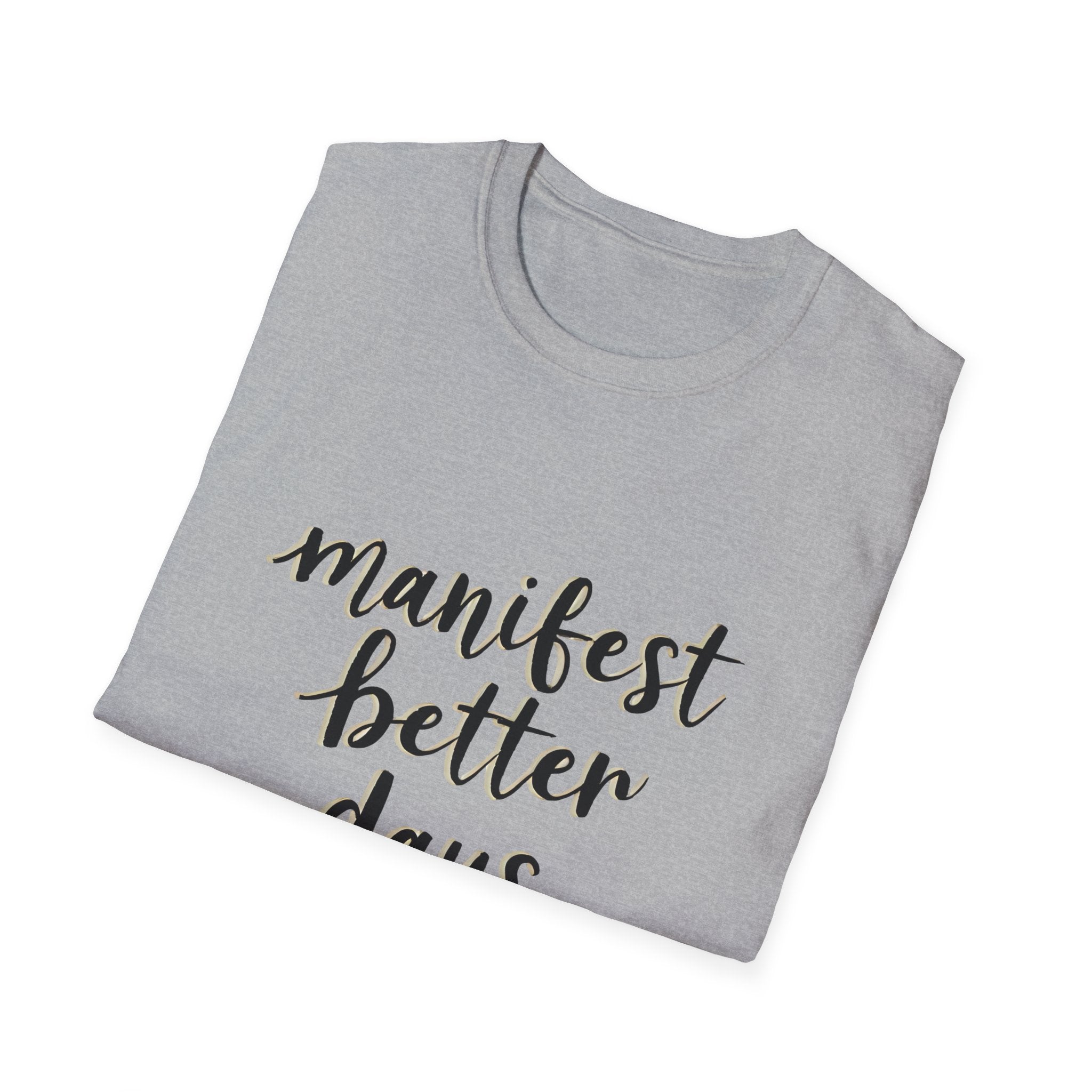 Sport grey unisex softstyle T-shirt with “manifest better days” front graphic