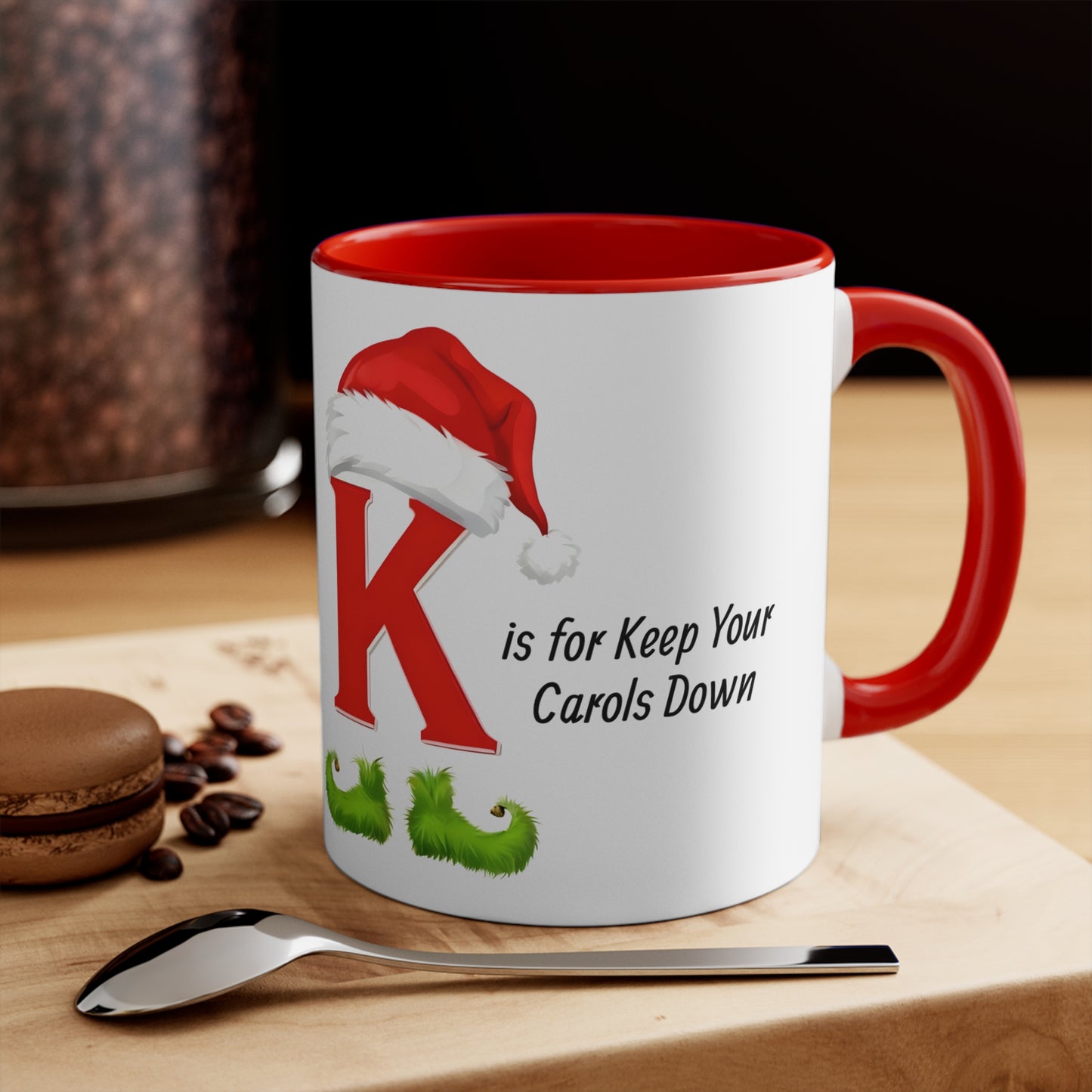 Christmas Letter K Mug — "K is for Keep Your Carols Down" Funny Holiday Coffee Cup