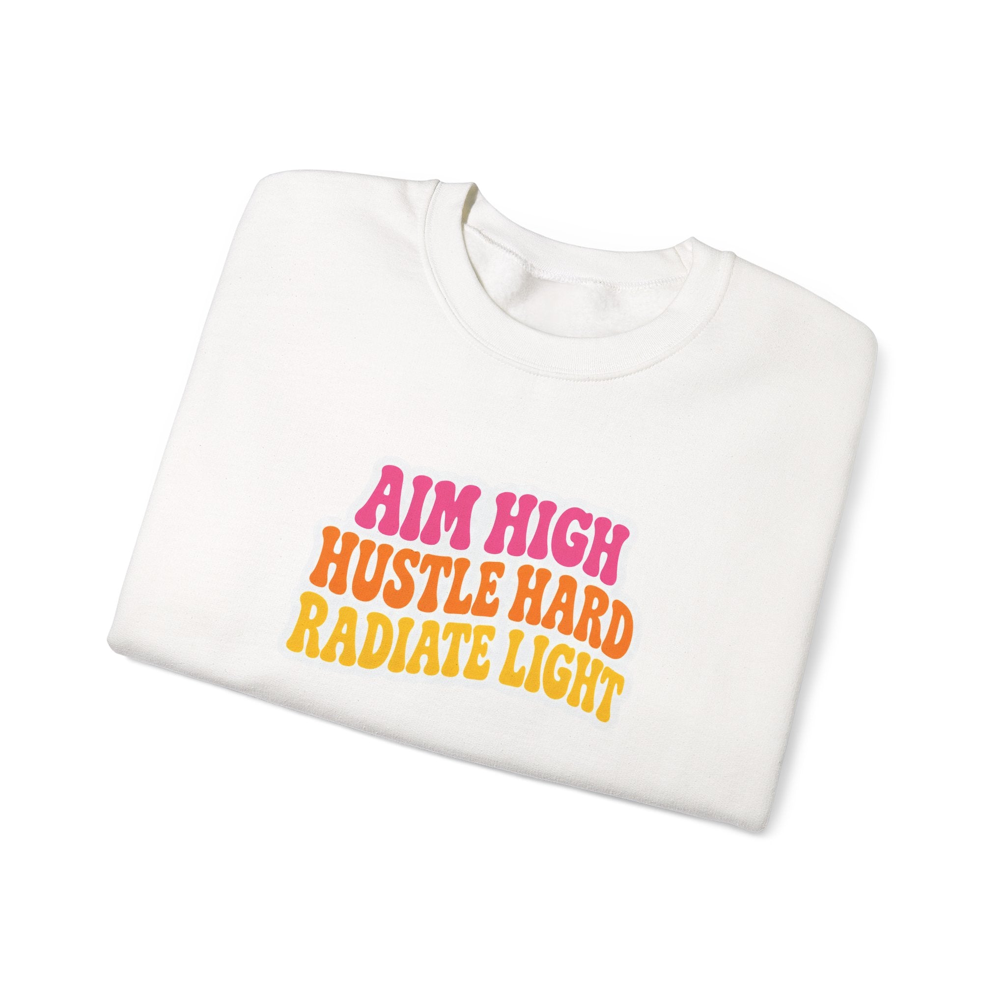 Aim High, Hustle Hard, Radiate Light Unisex Heavy Blend Crewneck Sweatshirt