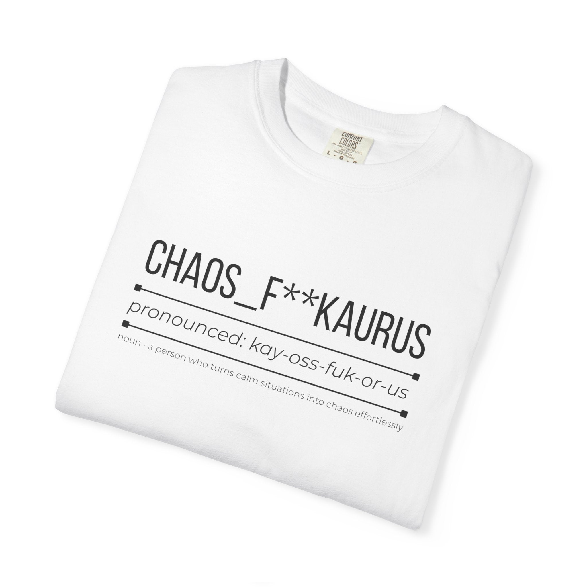 CHAOS F**KAURUS Shirt – Funny Chaos Personality Tee | Mum Life Graphic Shirt