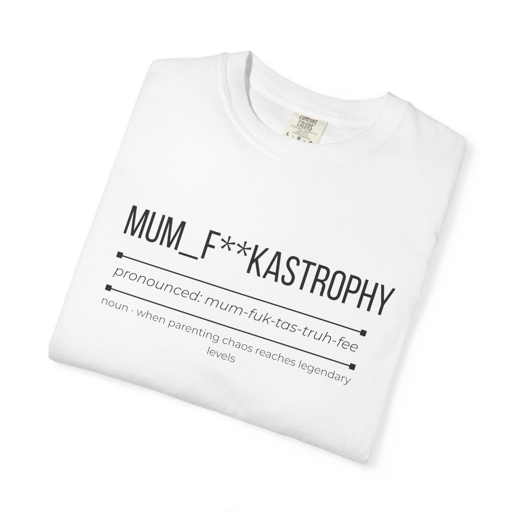 MUM F**KASTROPHY Shirt – Funny Mum Life Chaos Tee | Motherhood Graphic T-Shirt