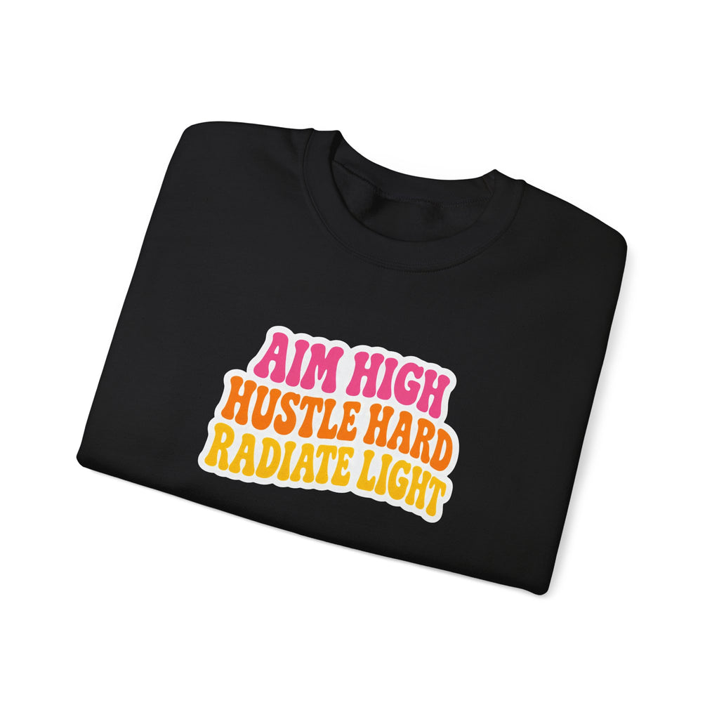 Aim High, Hustle Hard, Radiate Light Unisex Heavy Blend Crewneck Sweatshirt