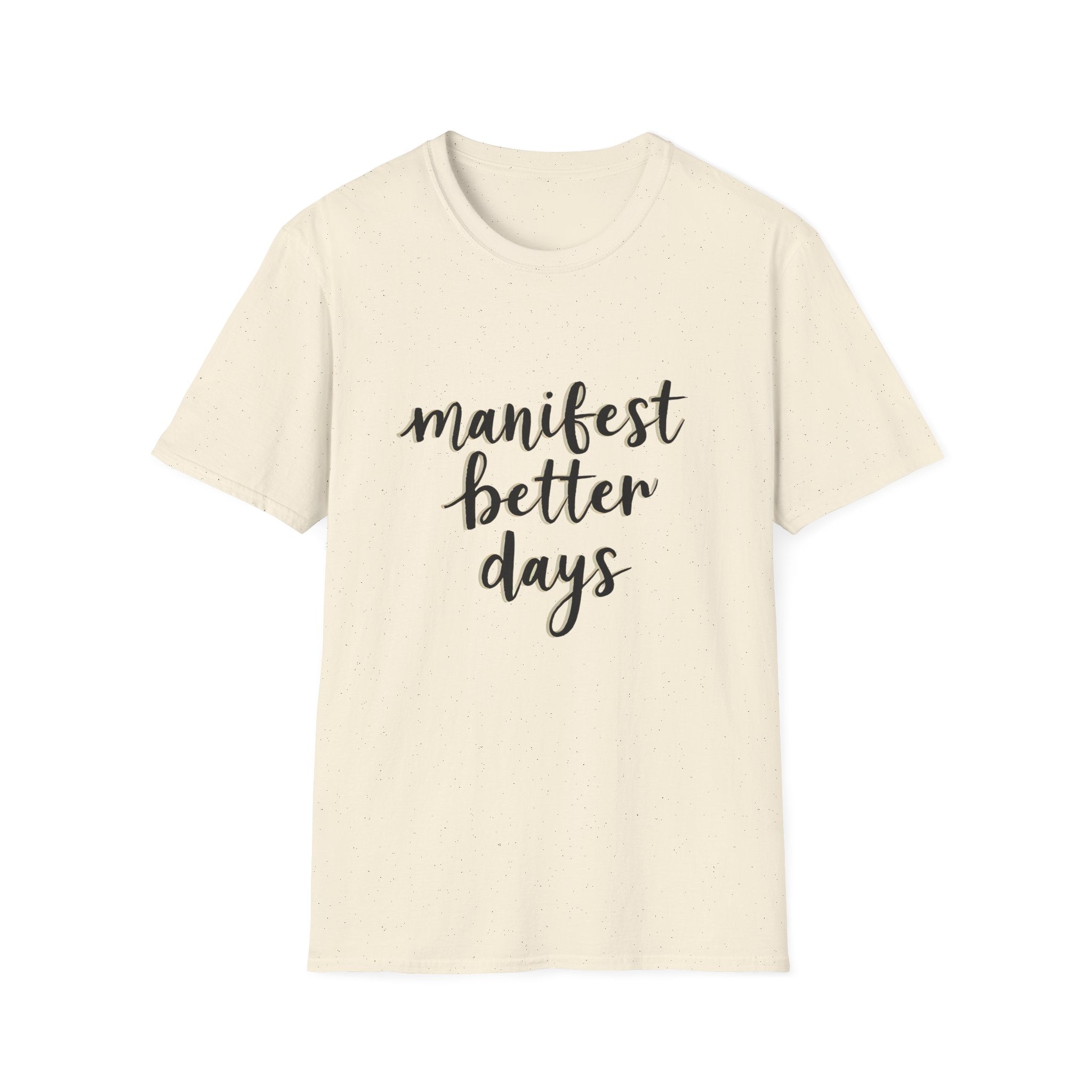 Natural unisex crew-neck T-shirt with "manifest better days" graphic