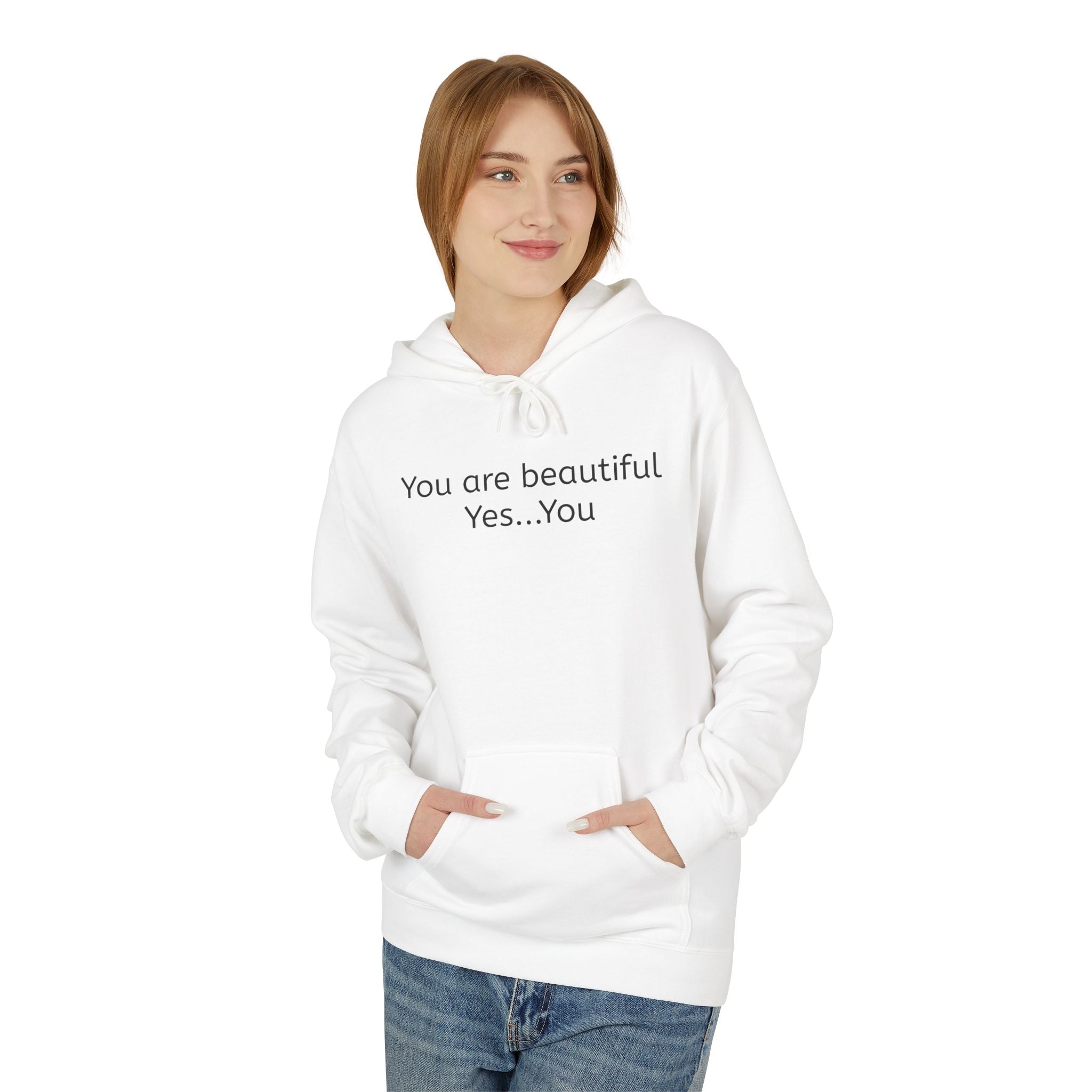 White unisex hoodie with front text “You are beautiful / Yes...You” and kangaroo pocket