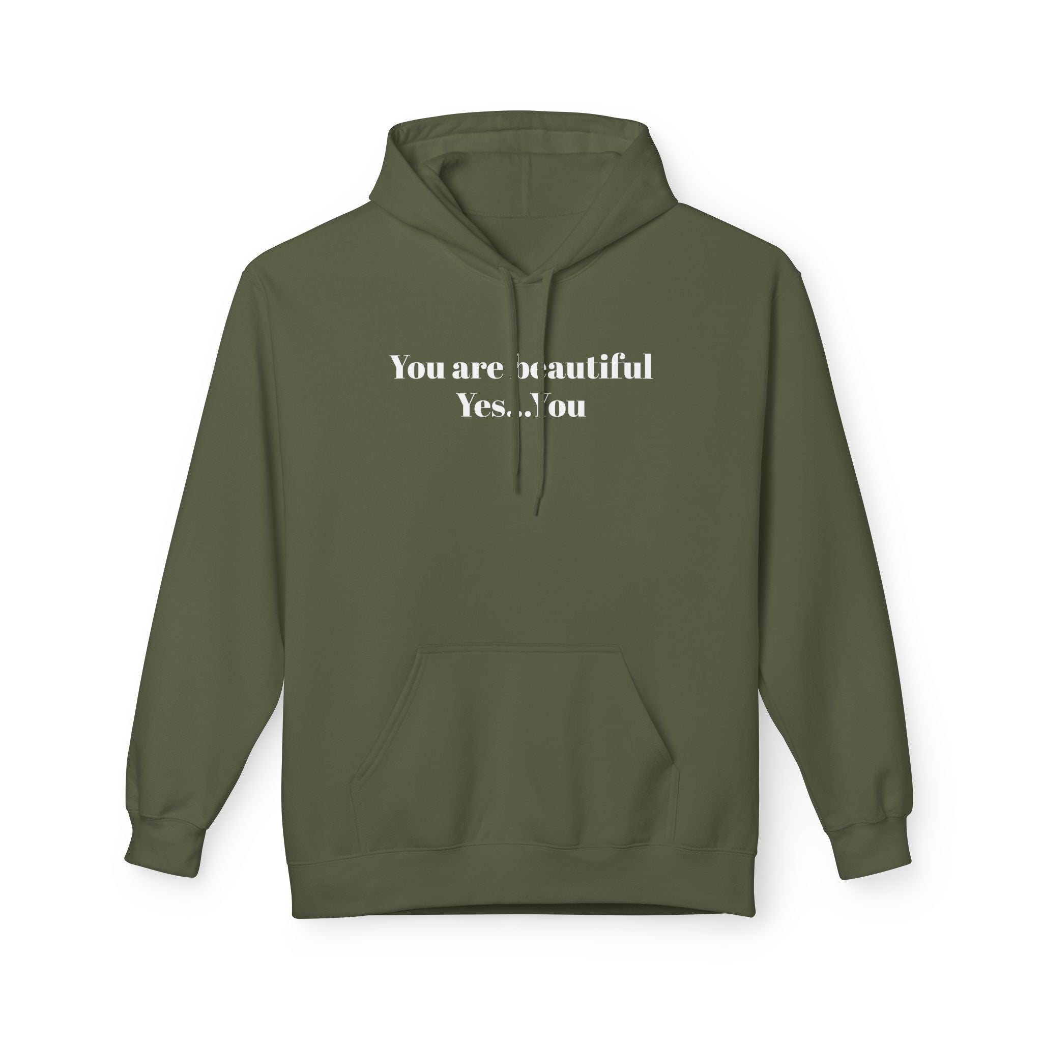 Unisex hoodie, military green, front graphic text “You are beautiful Yes…You”