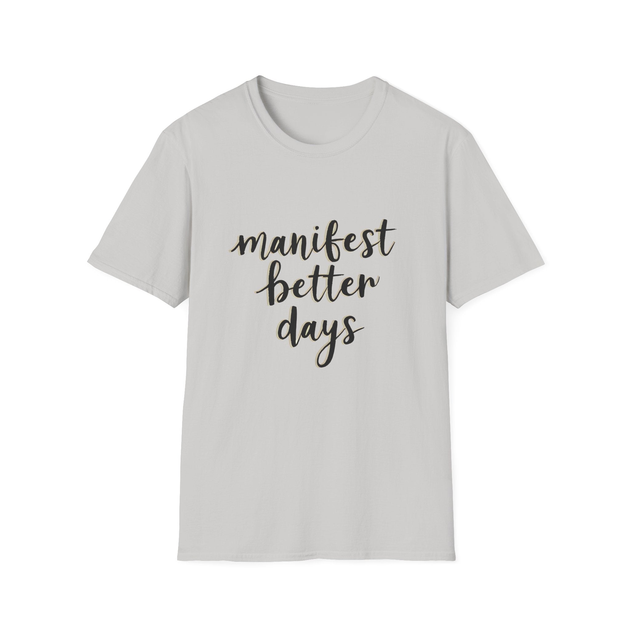 Unisex softstyle T-shirt, light gray, crew neck with 'manifest better days' print