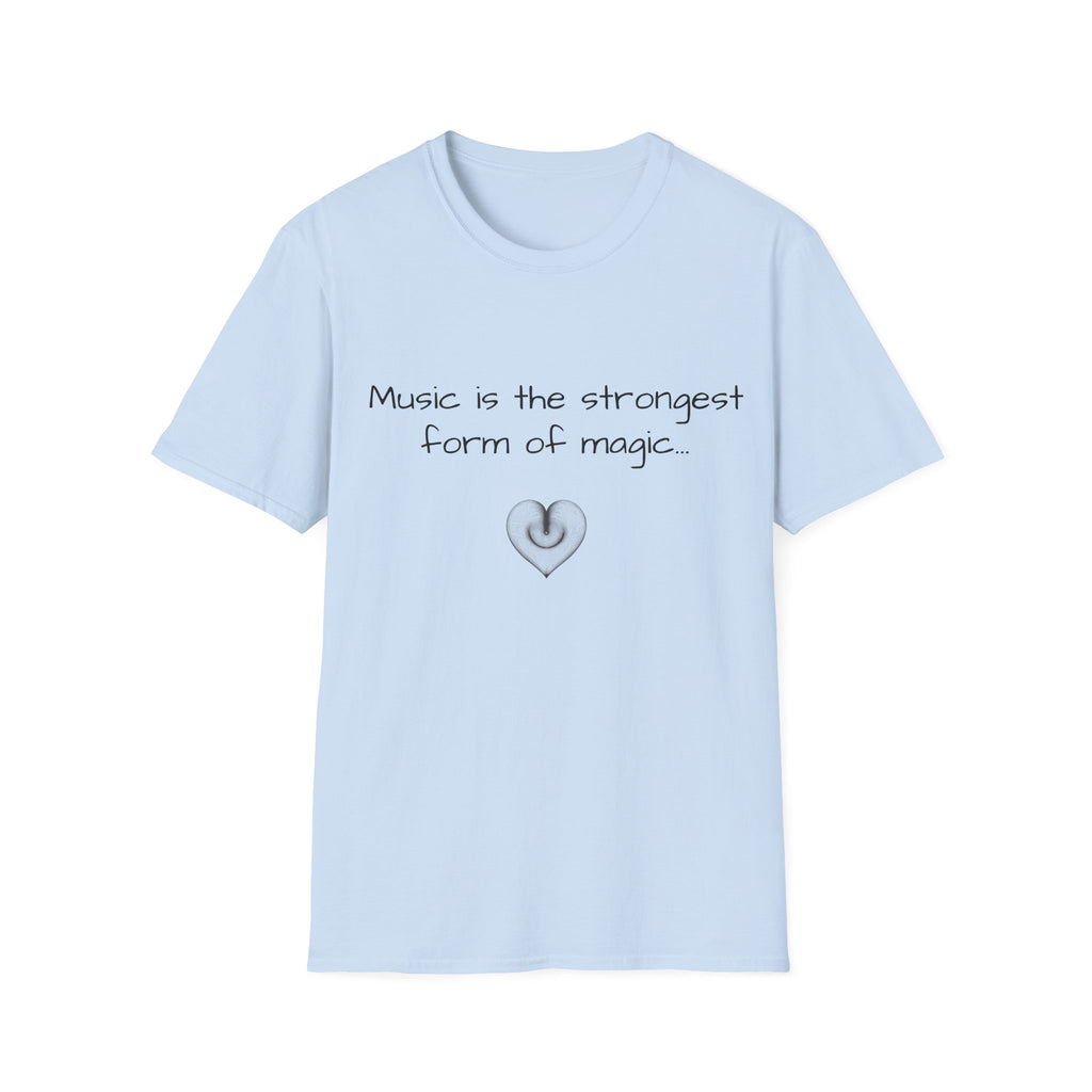 Music is the Strongest form of Magic Inspirational - T-Shirt