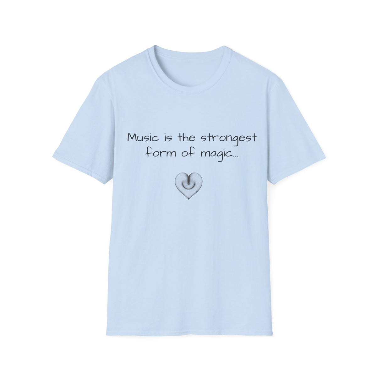 Music is the Strongest form of Magic Inspirational - T-Shirt