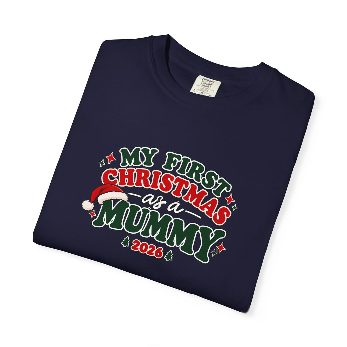 True navy Christmas T-shirt with “My First Christmas as a Mummy 2026” graphic, flat lay
