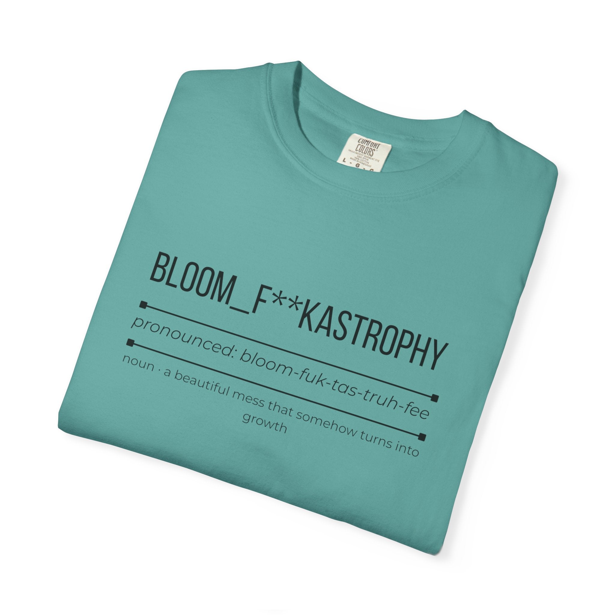 BLOOM F**KASTROPHY Shirt – Funny Growth & Chaos Tee | Inspirational Graphic T-Shirt