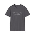 Inspirational Quote Unisex T-Shirt - Stay True to Yourself, Motivational Shirt, Gift for Her, Mantra Tee