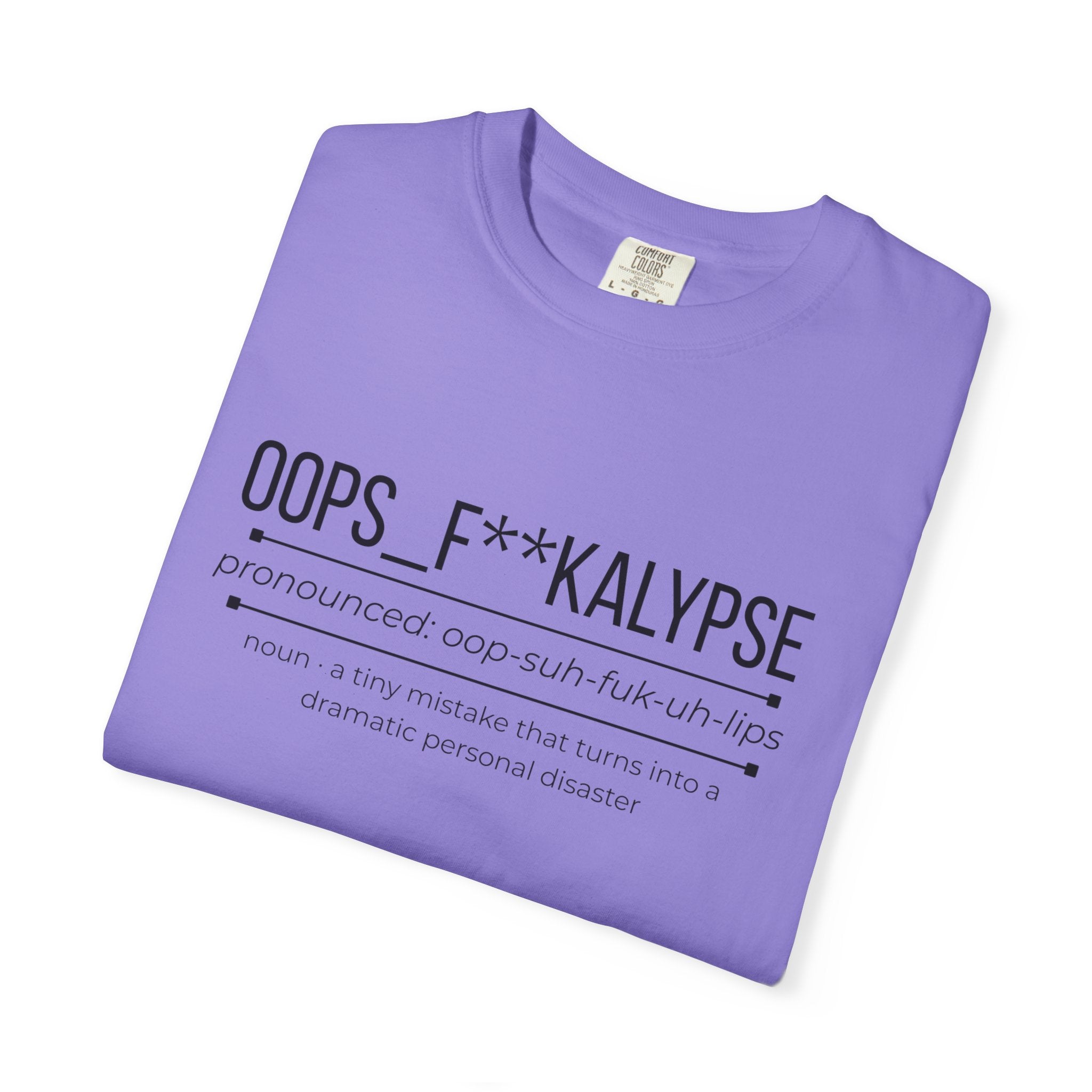OOPS F**KALYPSE Shirt – Funny Chaos Definition Tee | Mum Life & Dad Life Graphic T-Shirt